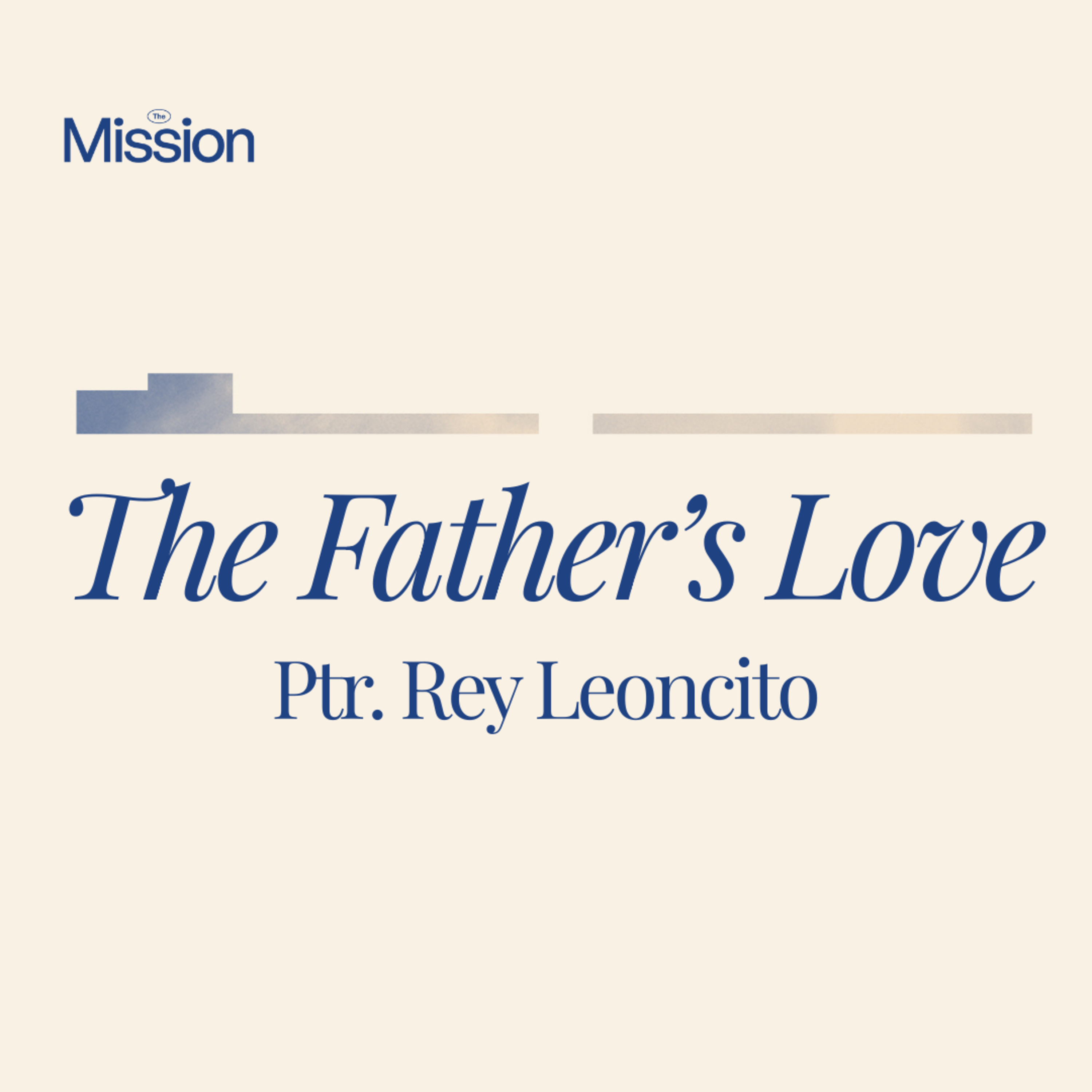 The Father's Love | Ptr. Rey Leoncito