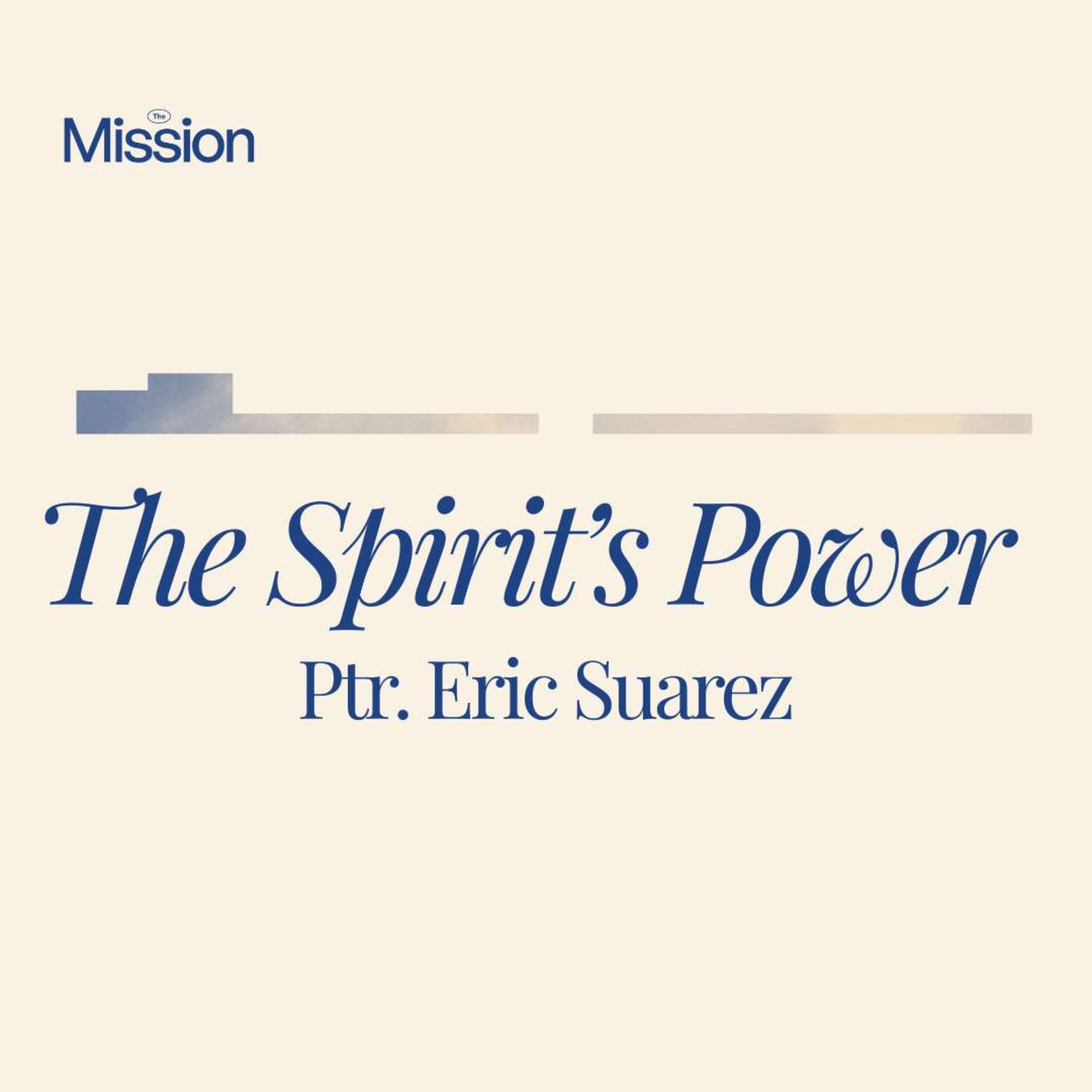 The Spirit's Power - Ptr. Eric Suarez