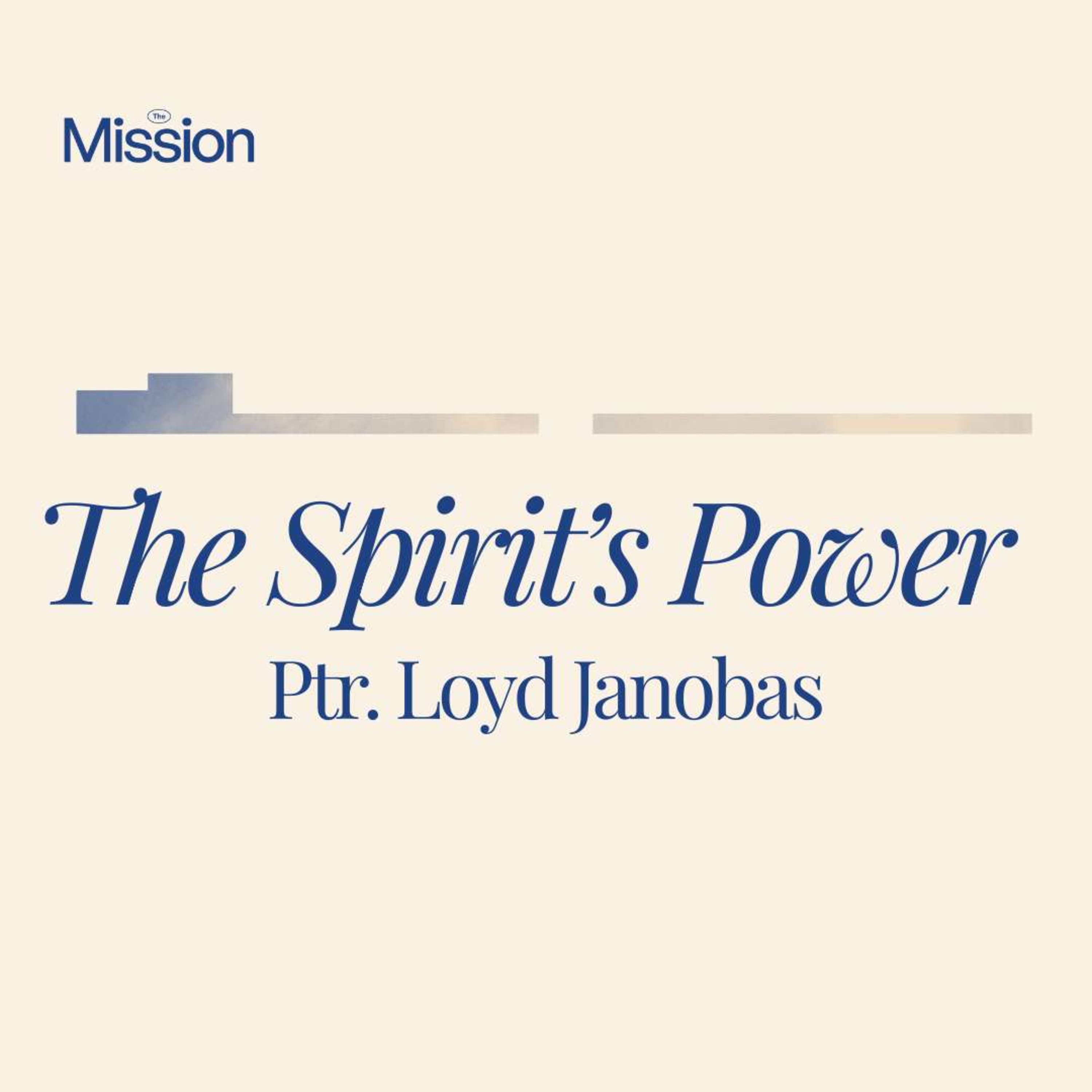 The Spirit's Power - Ptr. Loyd Janobas