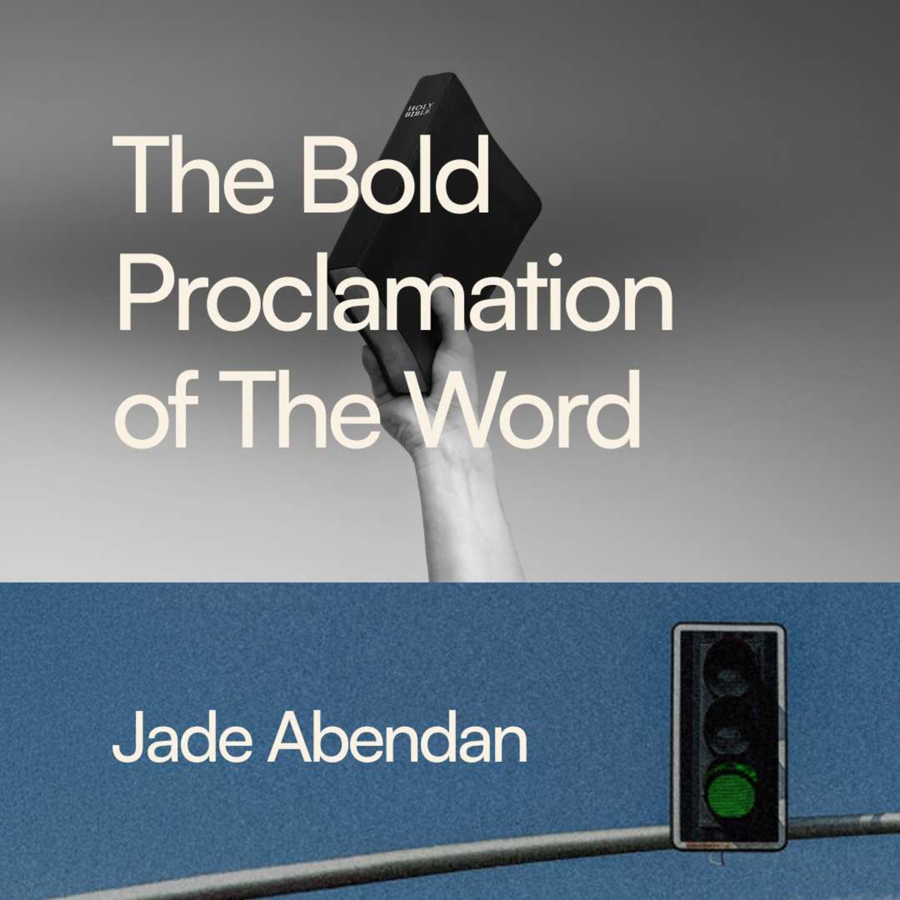 The Bold Proclamation of the Word - Jade Abendan