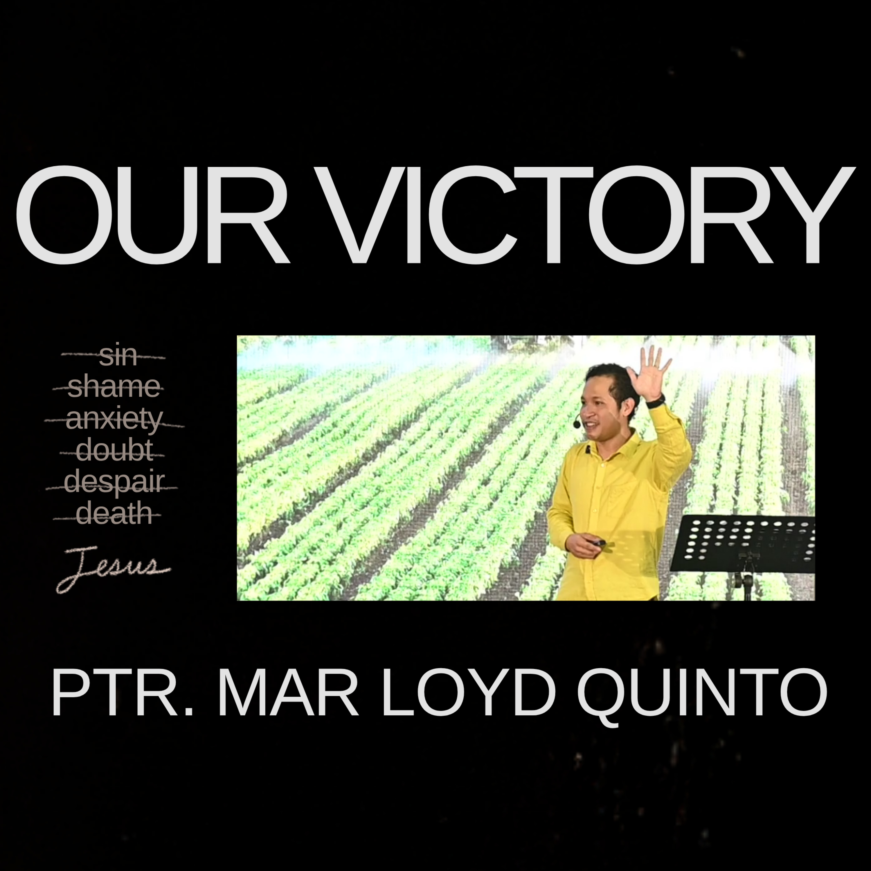 THE FINAL SAY | Our Victory | Ptr. Mar Loyd Quinto