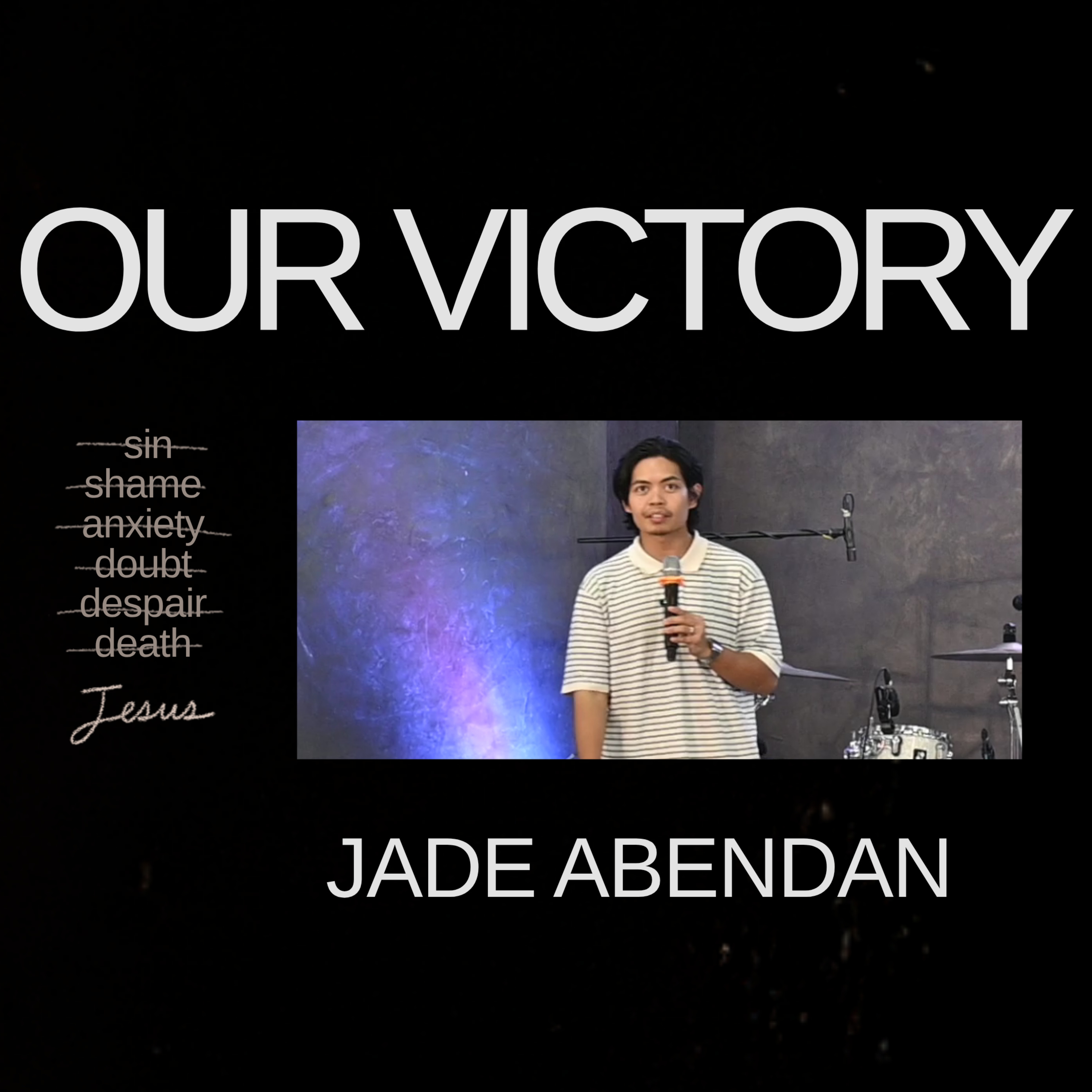 THE FINAL SAY | Our Victory | Jade Abendan