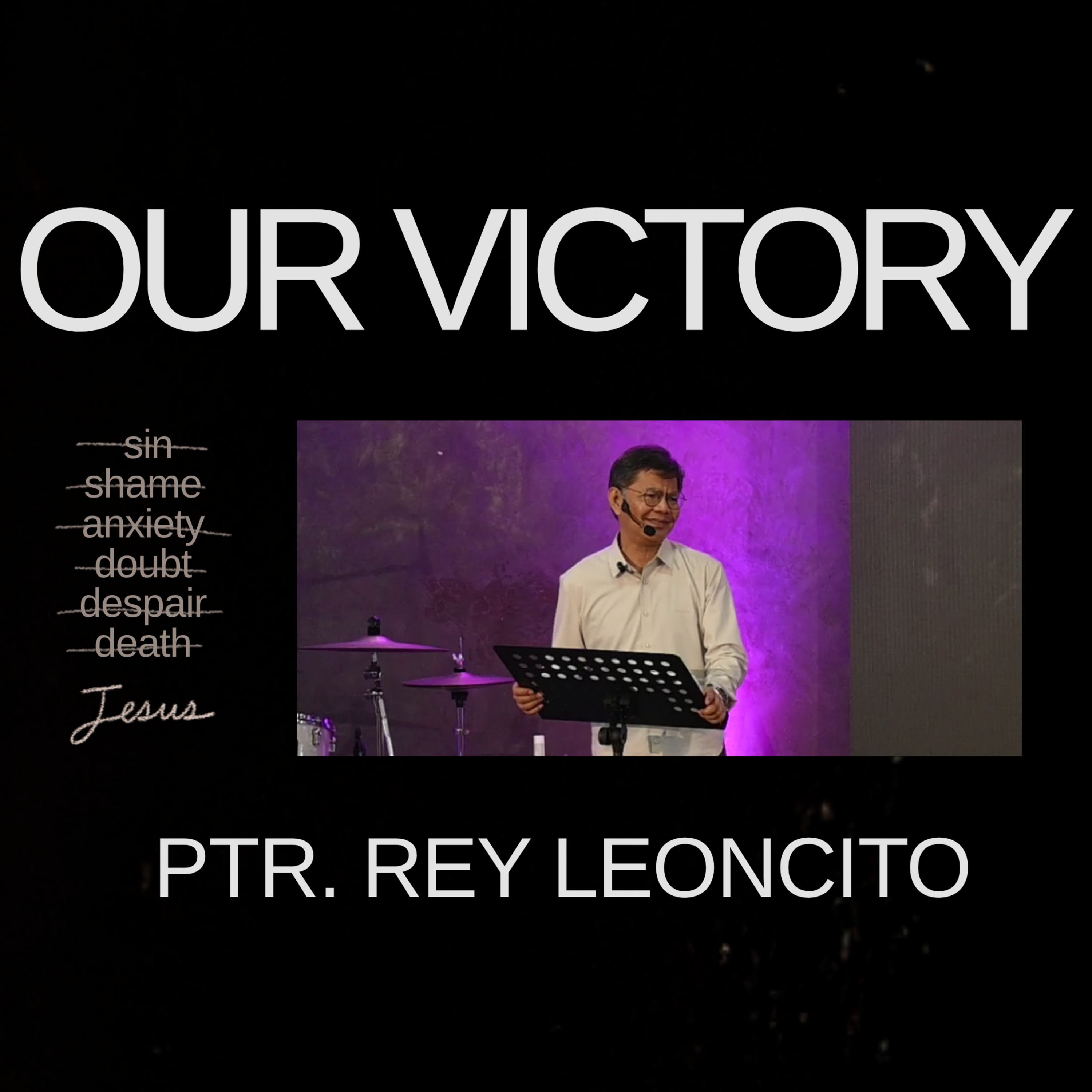 THE FINAL SAY | Our Victory | Ptr. Rey Leoncito