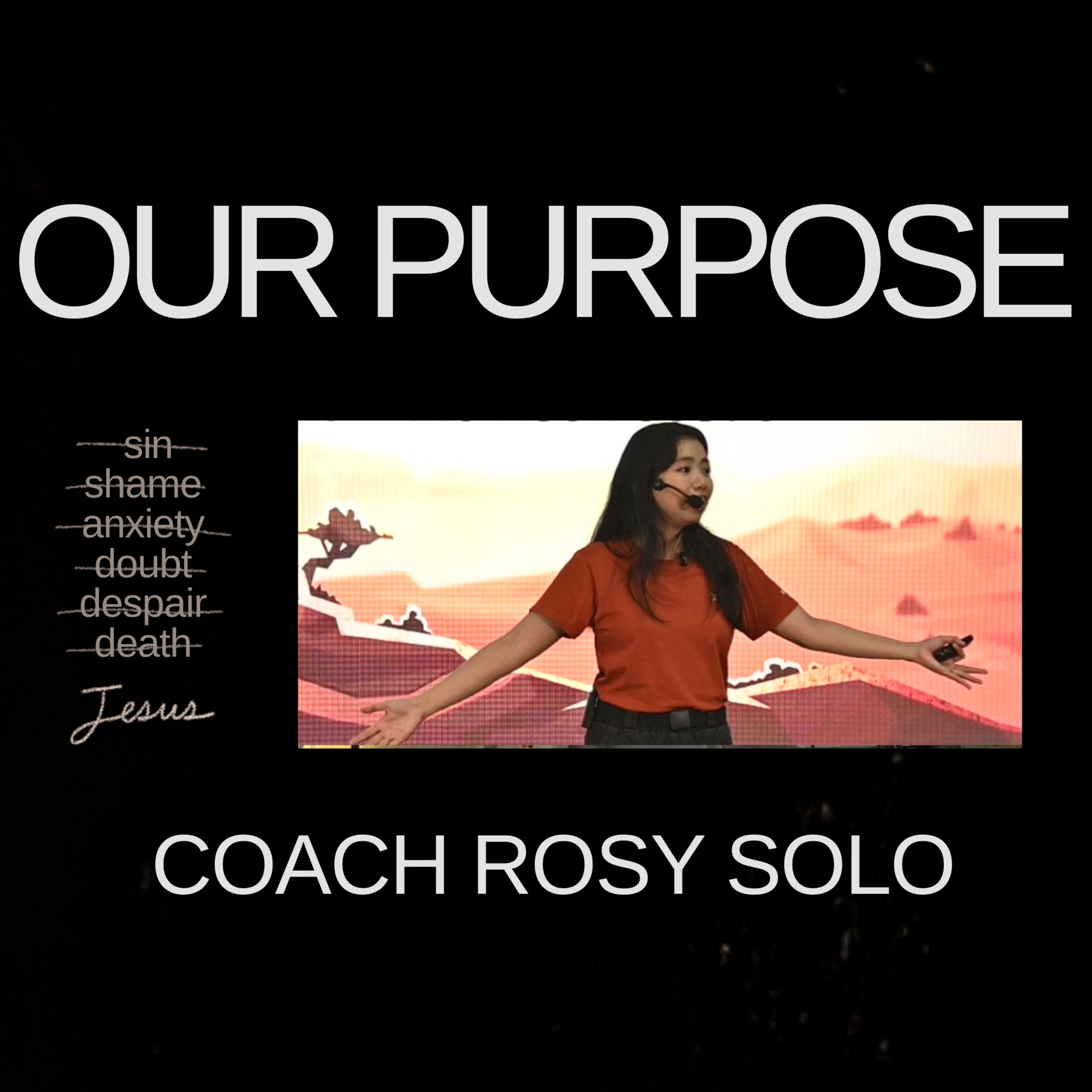 THE FINAL SAY | Our Purpose | Coach Rosy Solo
