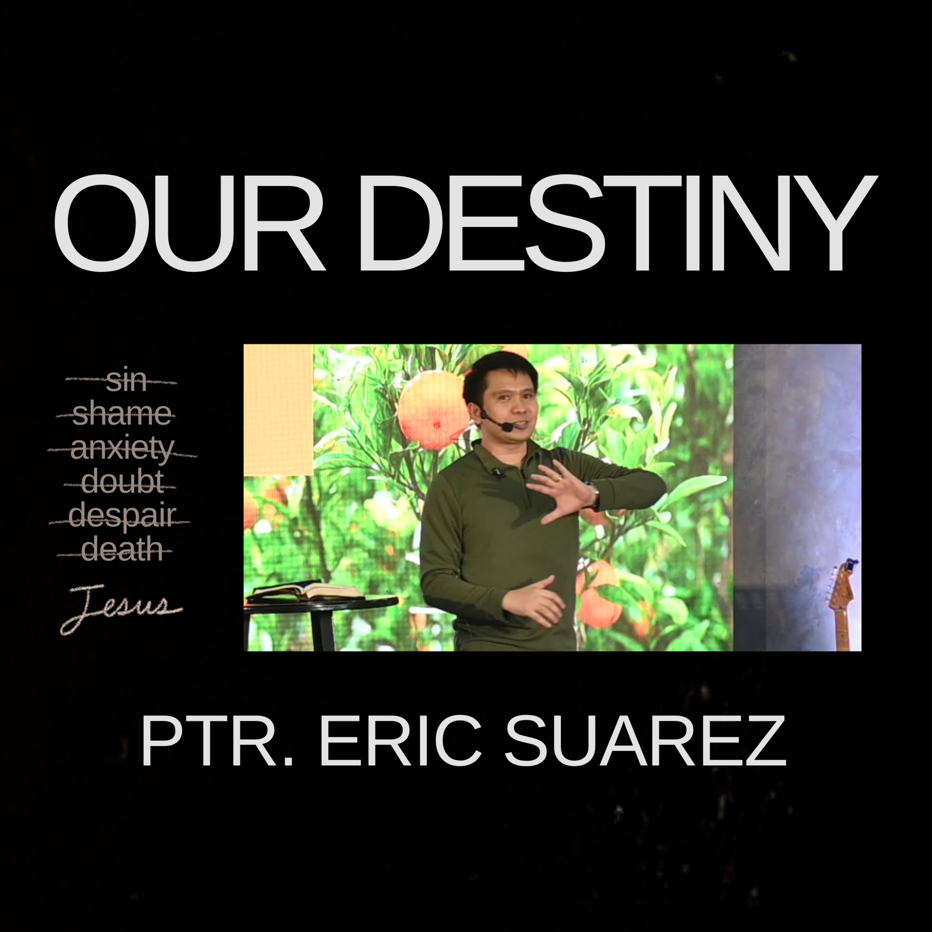 THE FINAL SAY | Our Destiny | Ptr. Eric Suarez