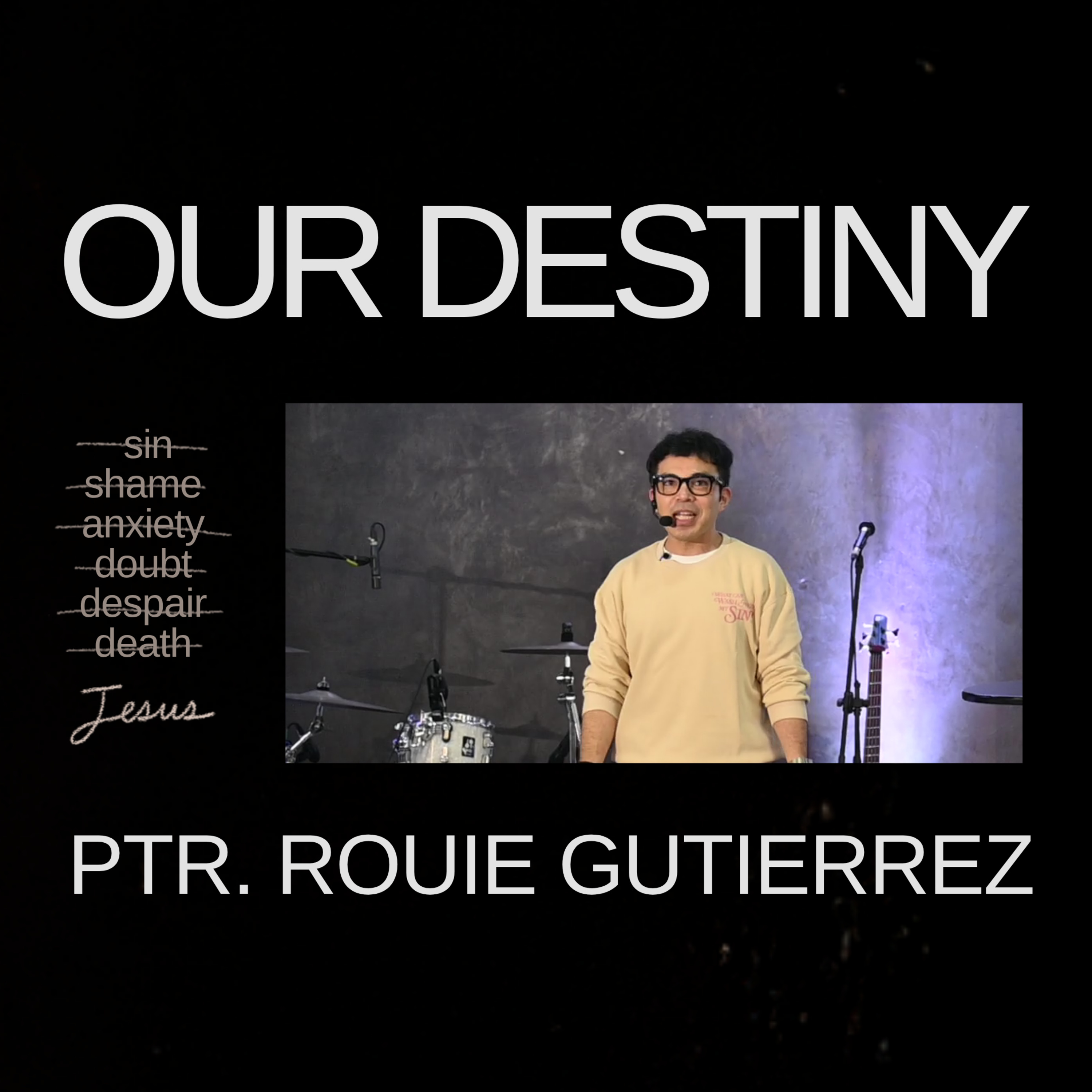THE FINAL SAY | Our Destiny | Ptr. Rouie Gutierrez