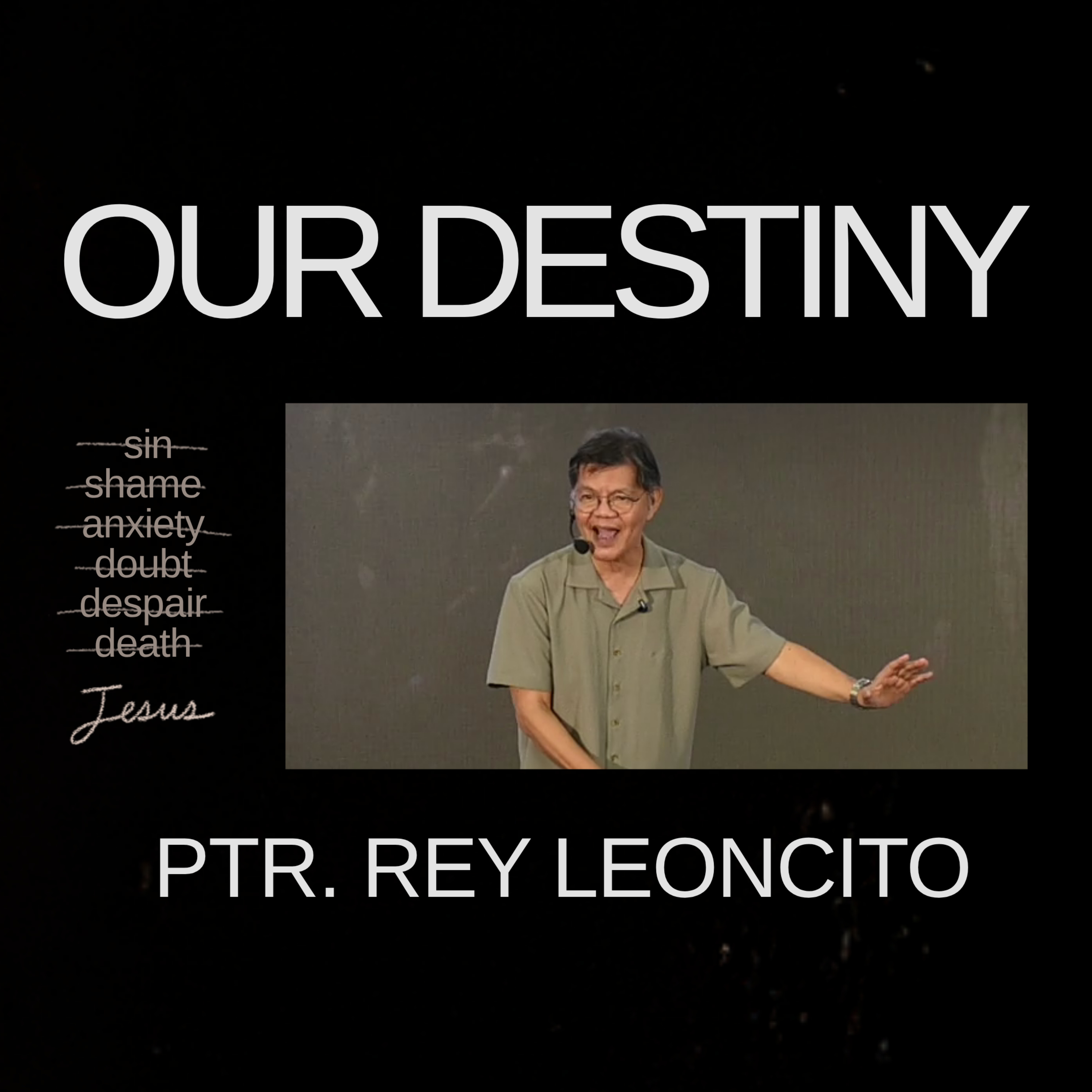 THE FINAL SAY | Our Destiny | Ptr. Rey Leoncito
