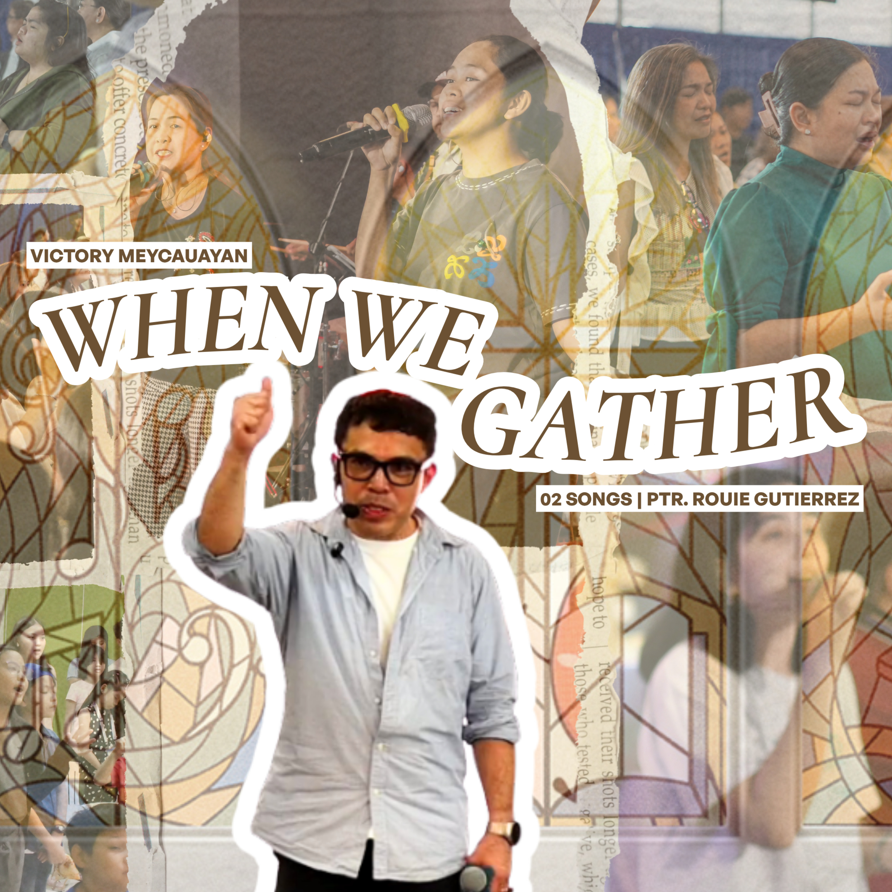 Songs (Colossians 3:16-17) | When We Gather | Ptr. Rouie Gutierrez