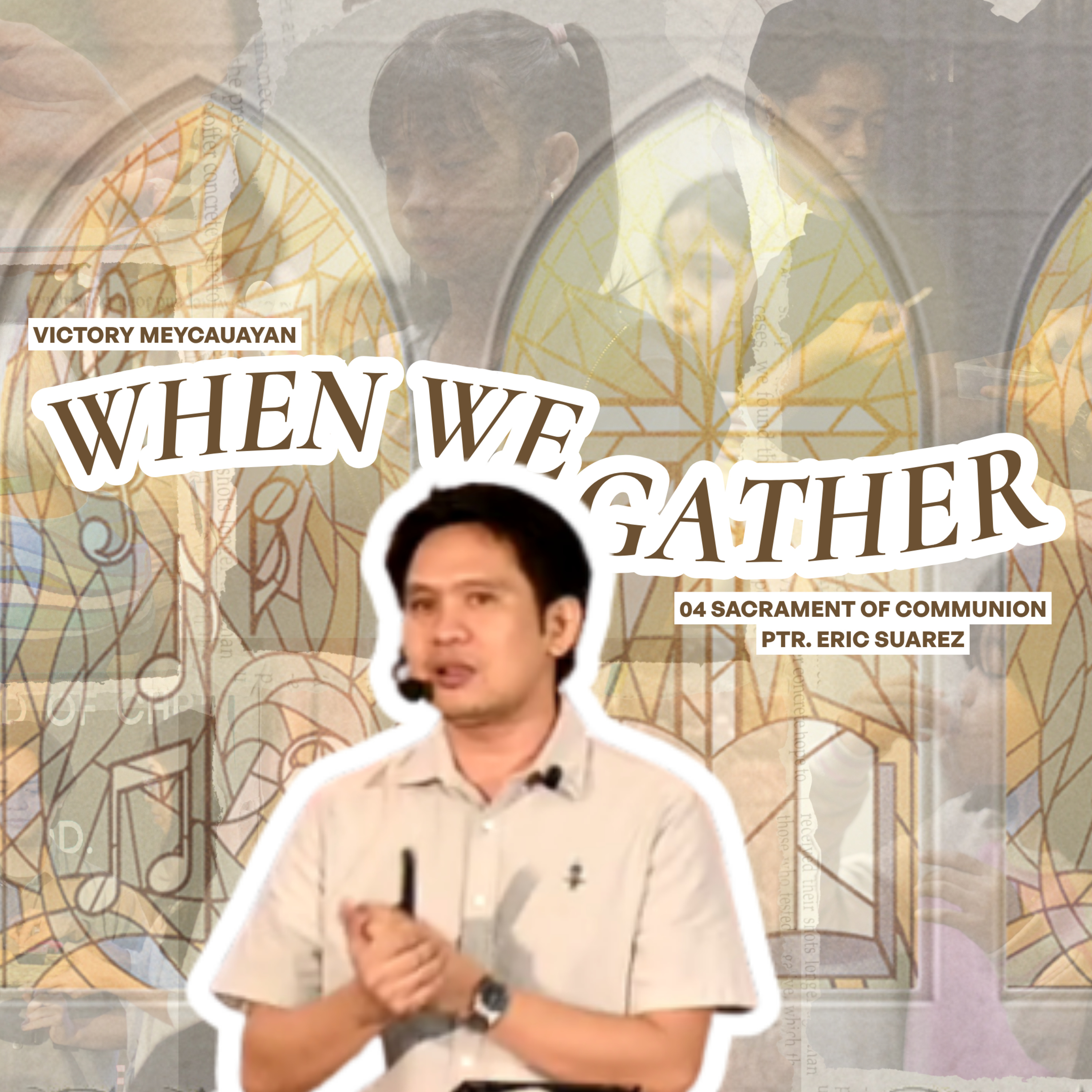 Sacrament of Communion (1 Corinthians 10:14-18) | When We Gather | Ptr. Eric Suarez