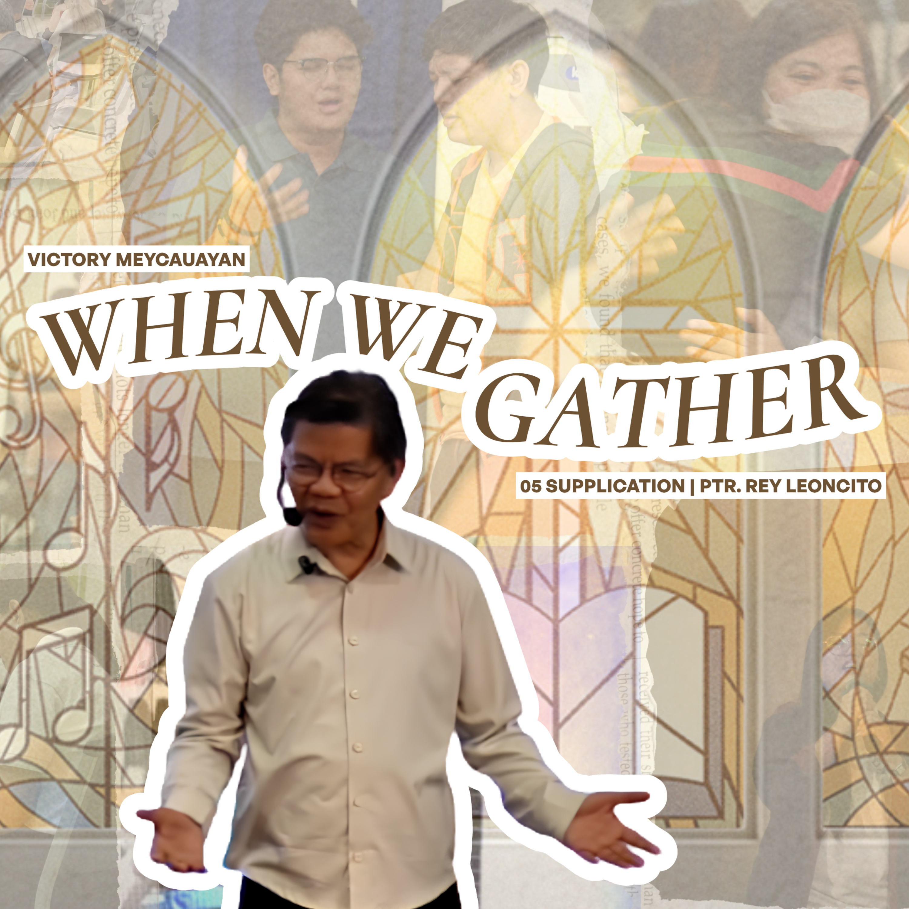 Supplication (Acts 4:23-31) | When We Gather | Ptr. Rey Leoncito