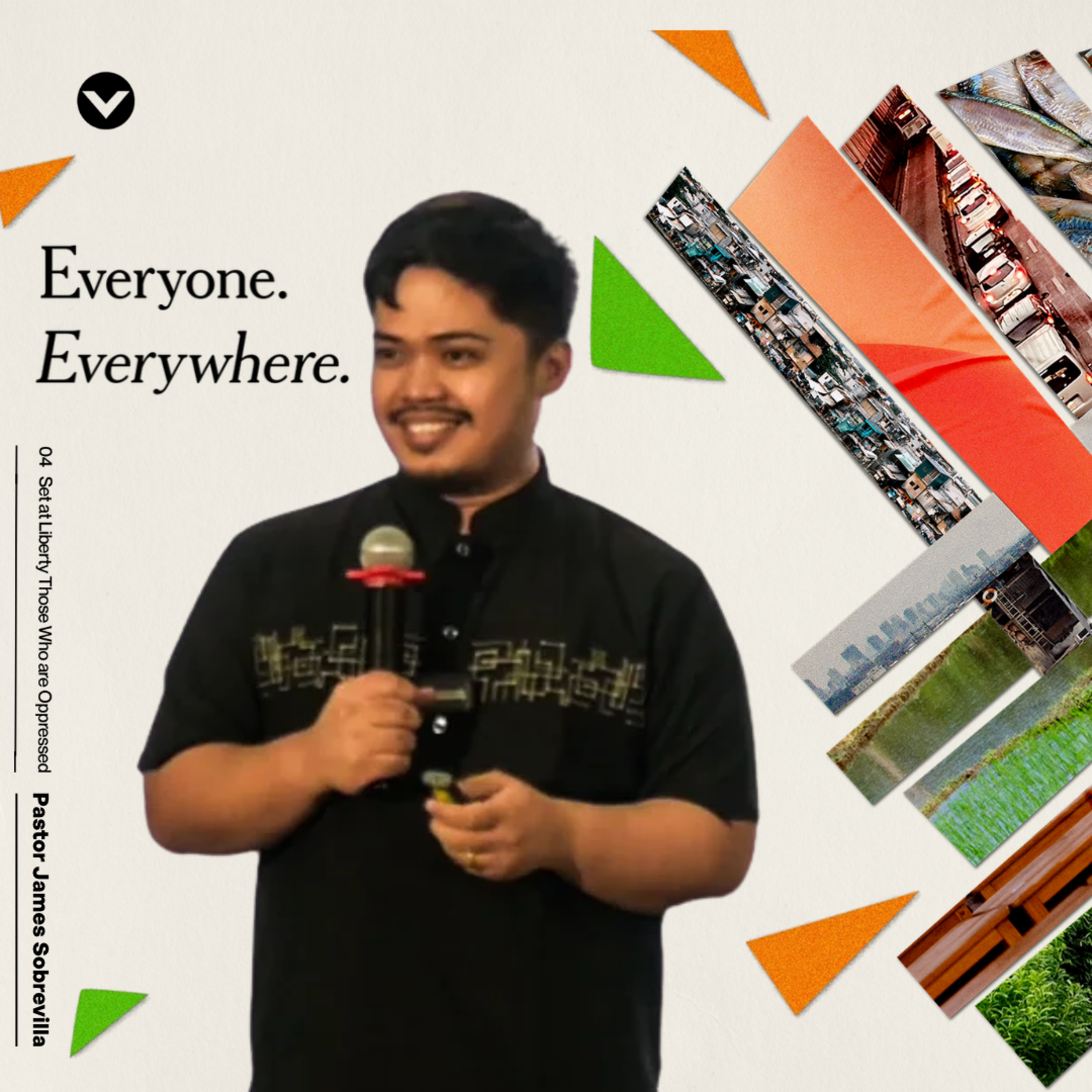 Set at Liberty Those Who are Oppressed | Everyone. Everywhere. | Pastor James Sobrevilla