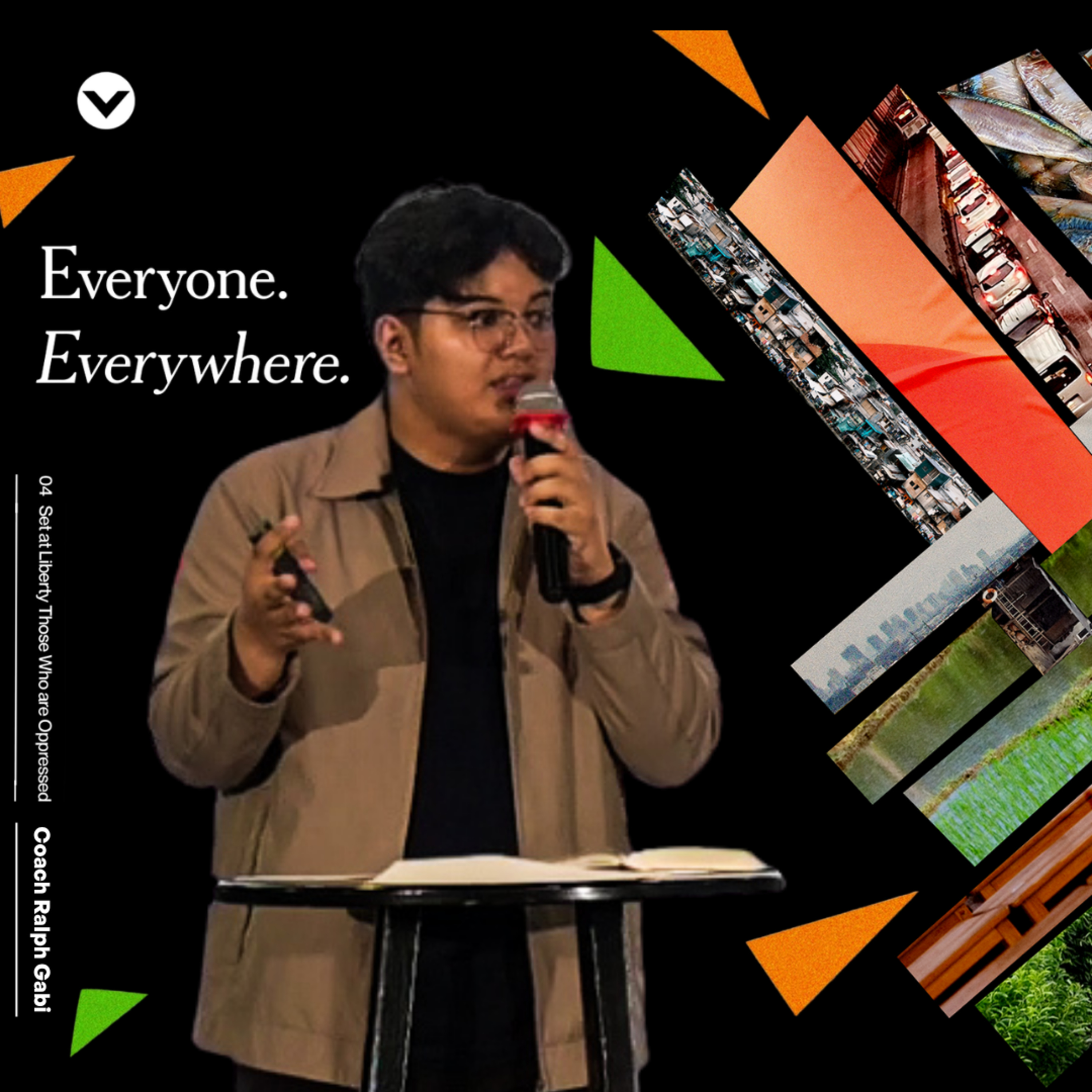 Set at Liberty Those Who are Oppressed | Everyone. Everywhere. | Coach Ralph Gabi