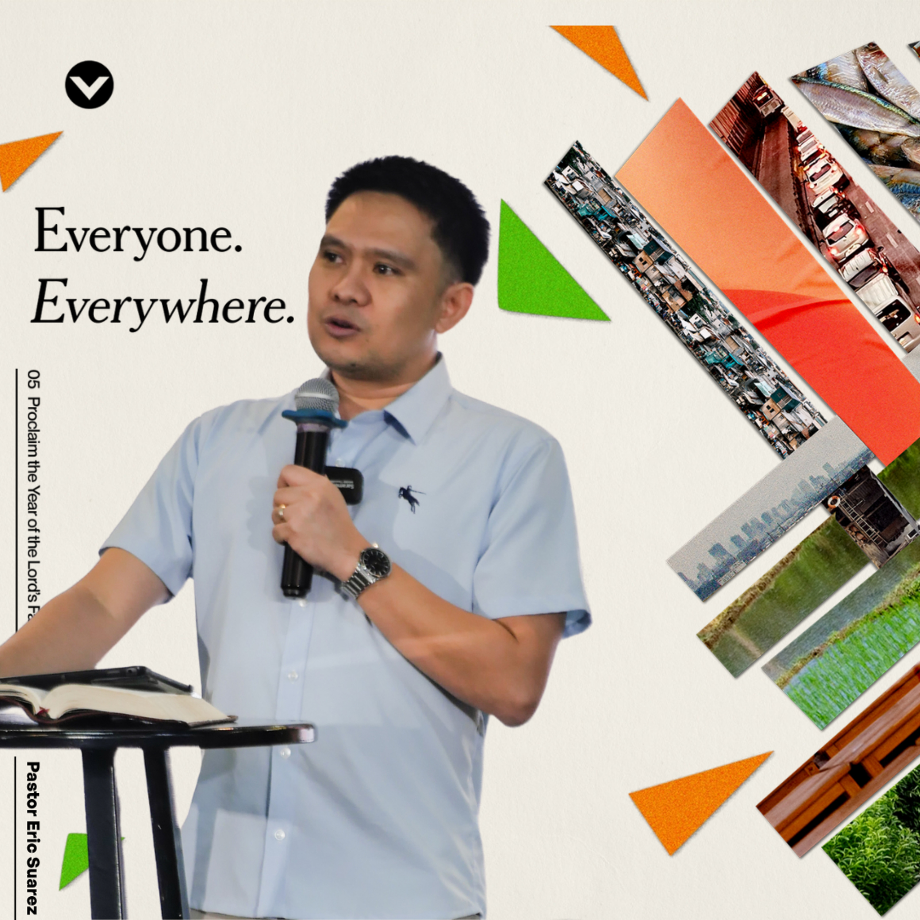 Proclaim the Year of the Lord's Favor | Everyone. Everywhere. | Pastor. Eric Suarez