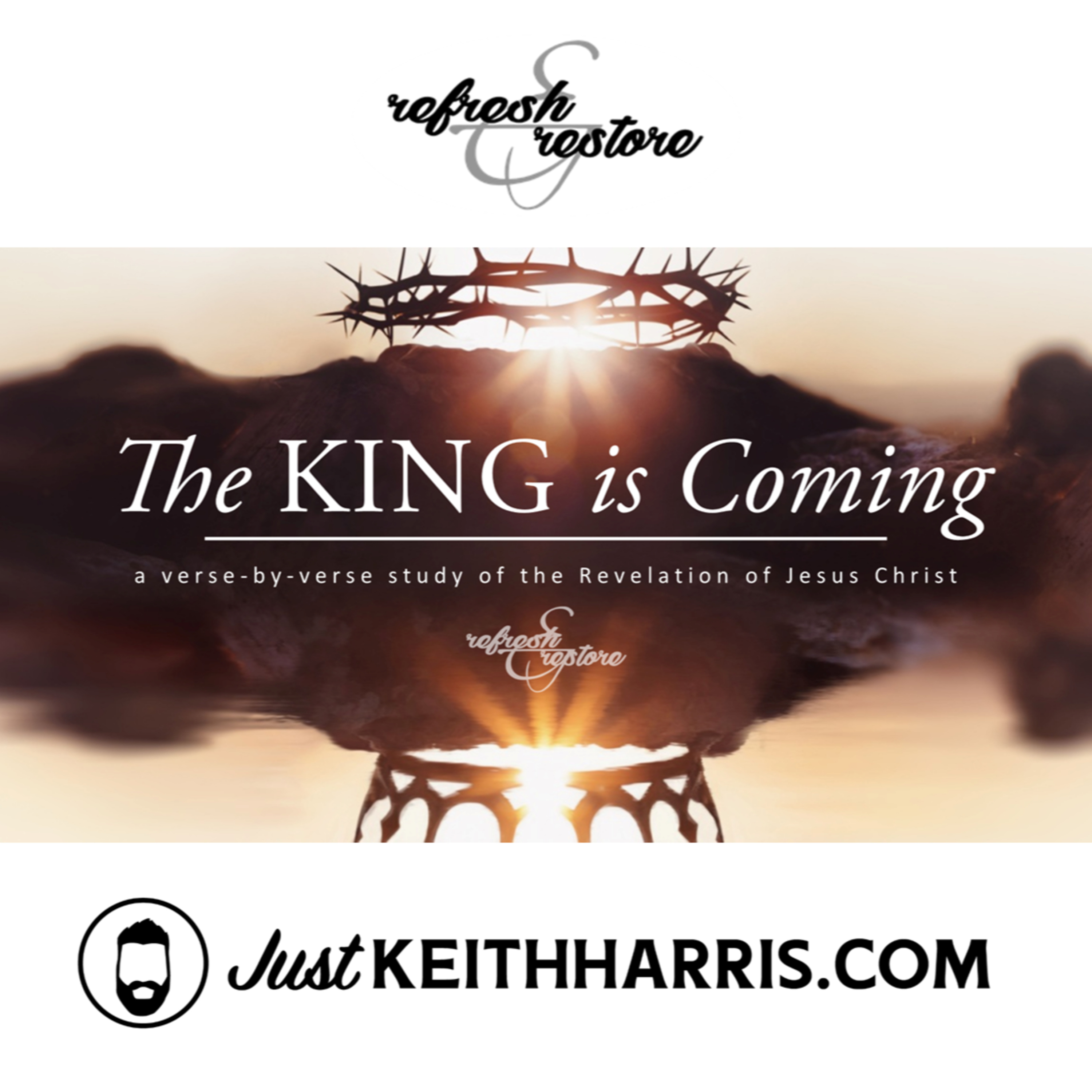 Refresh & Restore | A JustKeithHarris.com Podcast