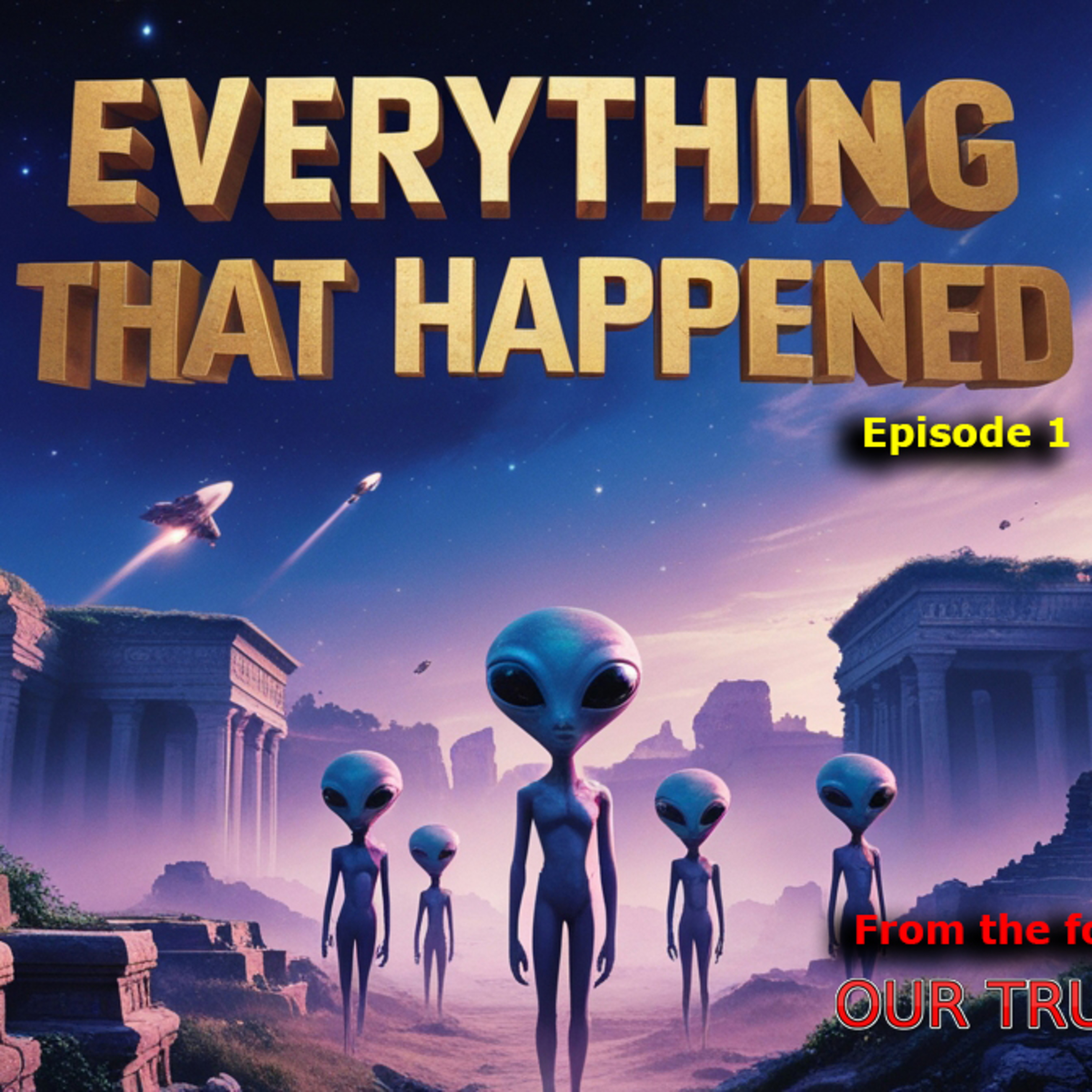 EVERYTHING THAT HAPPENED Episode 1