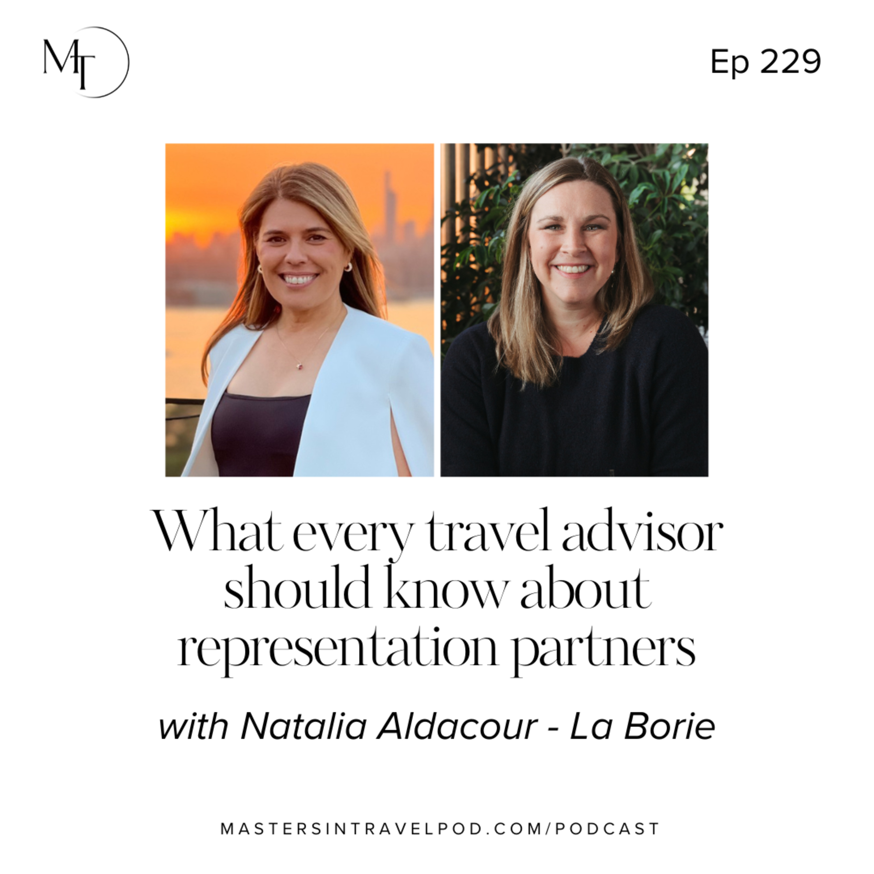 Ep 229 What every travel advisor should know about representation partners