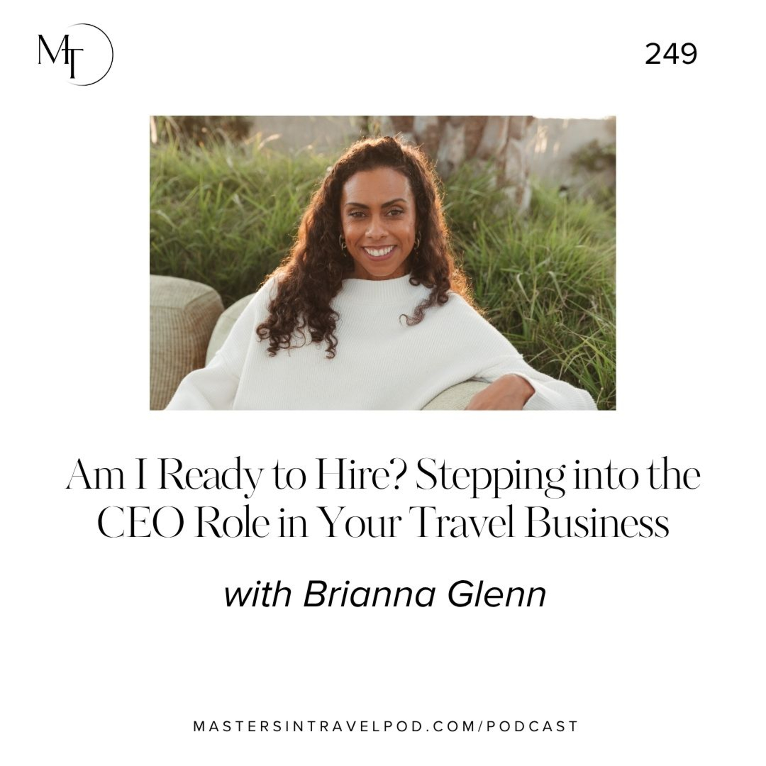 Ep 249 Am I Ready to Hire? Stepping into the CEO Role in Your Travel Business
