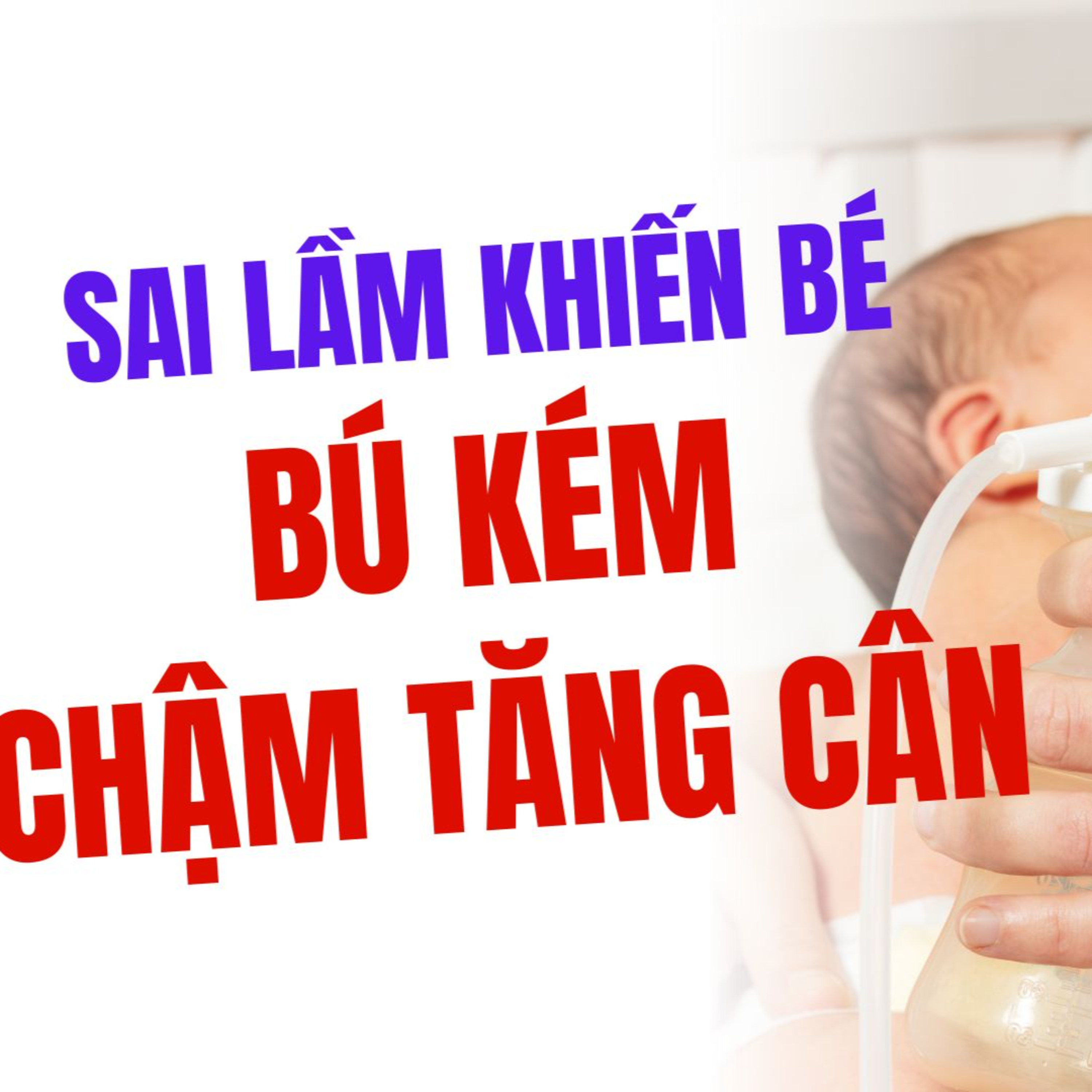 Bé BÚ KÉM, Chậm Tăng Cân? VẠCH TRẦN 4 Sai Lầm Phổ Biến & Cách Khắc Phục Tức Thì!
