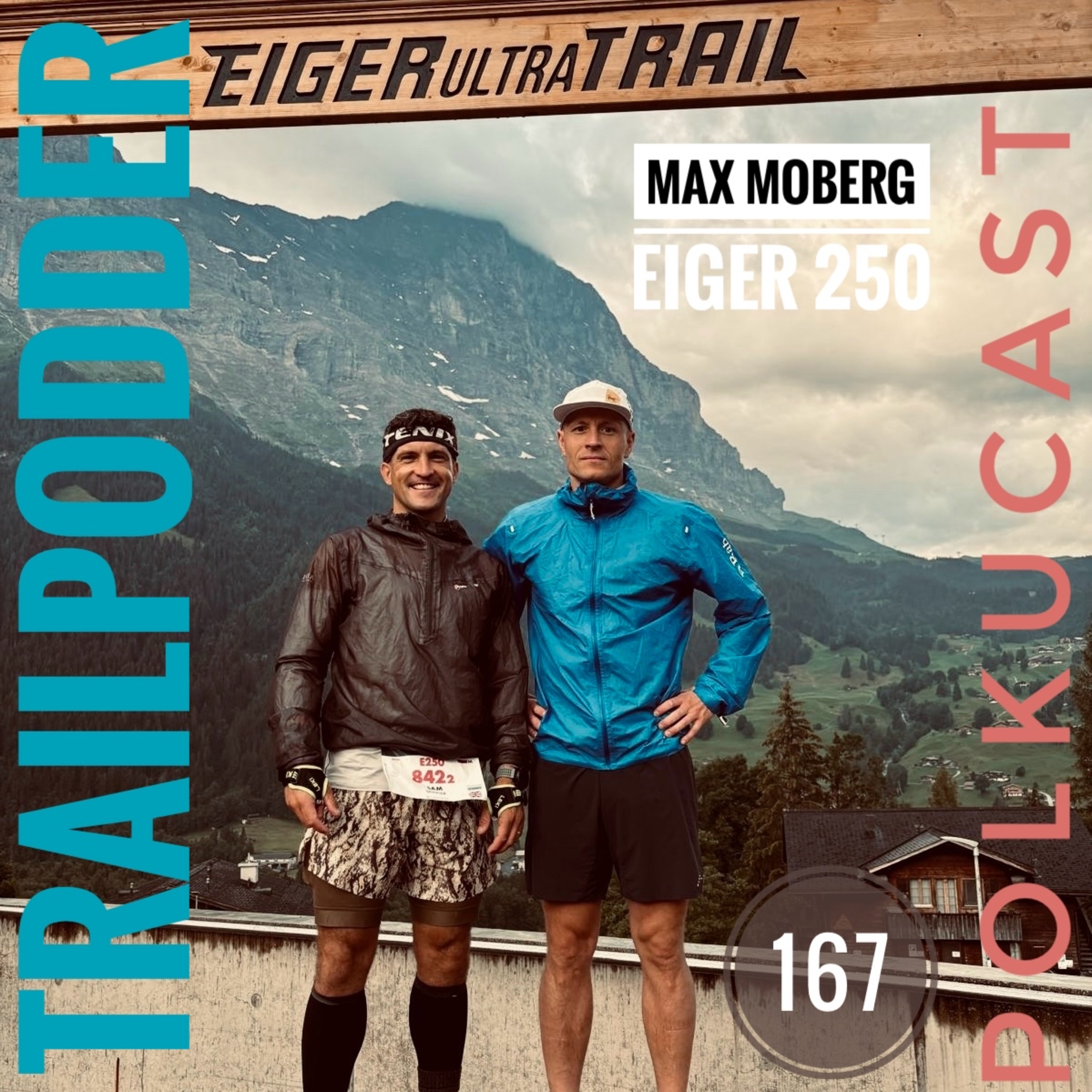 Trailpodder polkucast 167 - Max Moberg: Eiger 250