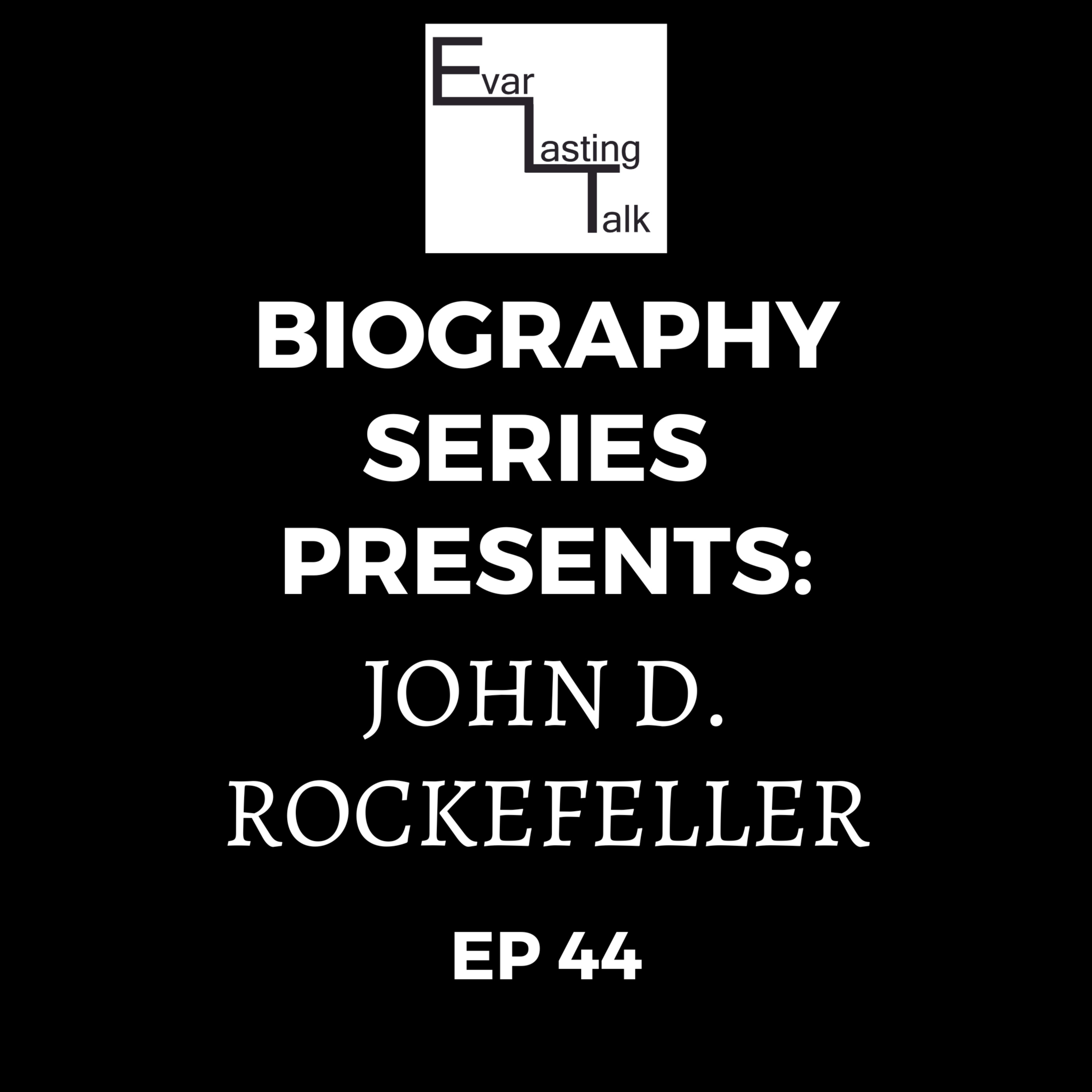 Ep 44: Biography Series- John D. Rockefeller episode artwork