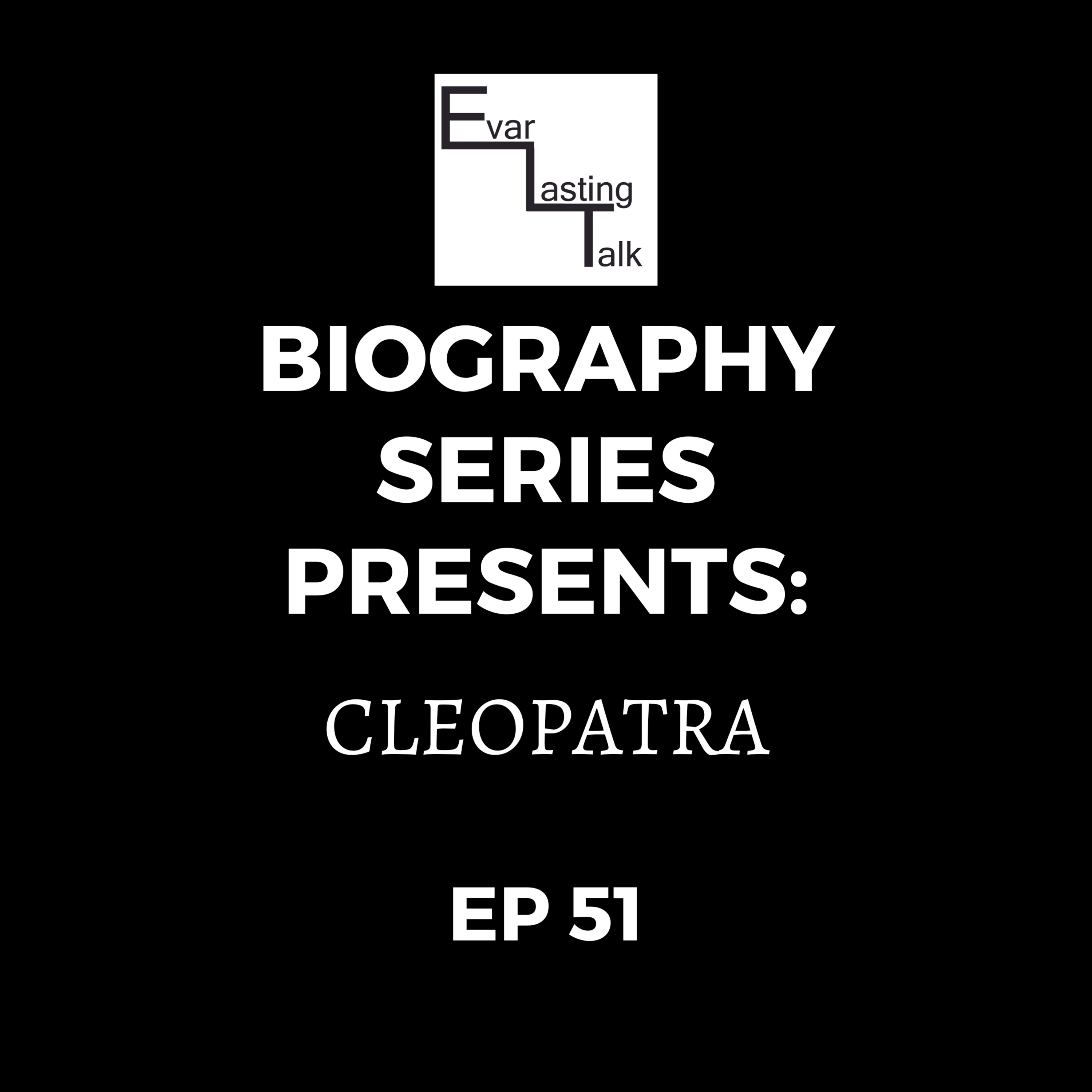 Ep 51: Biography Series- Cleopatra episode artwork