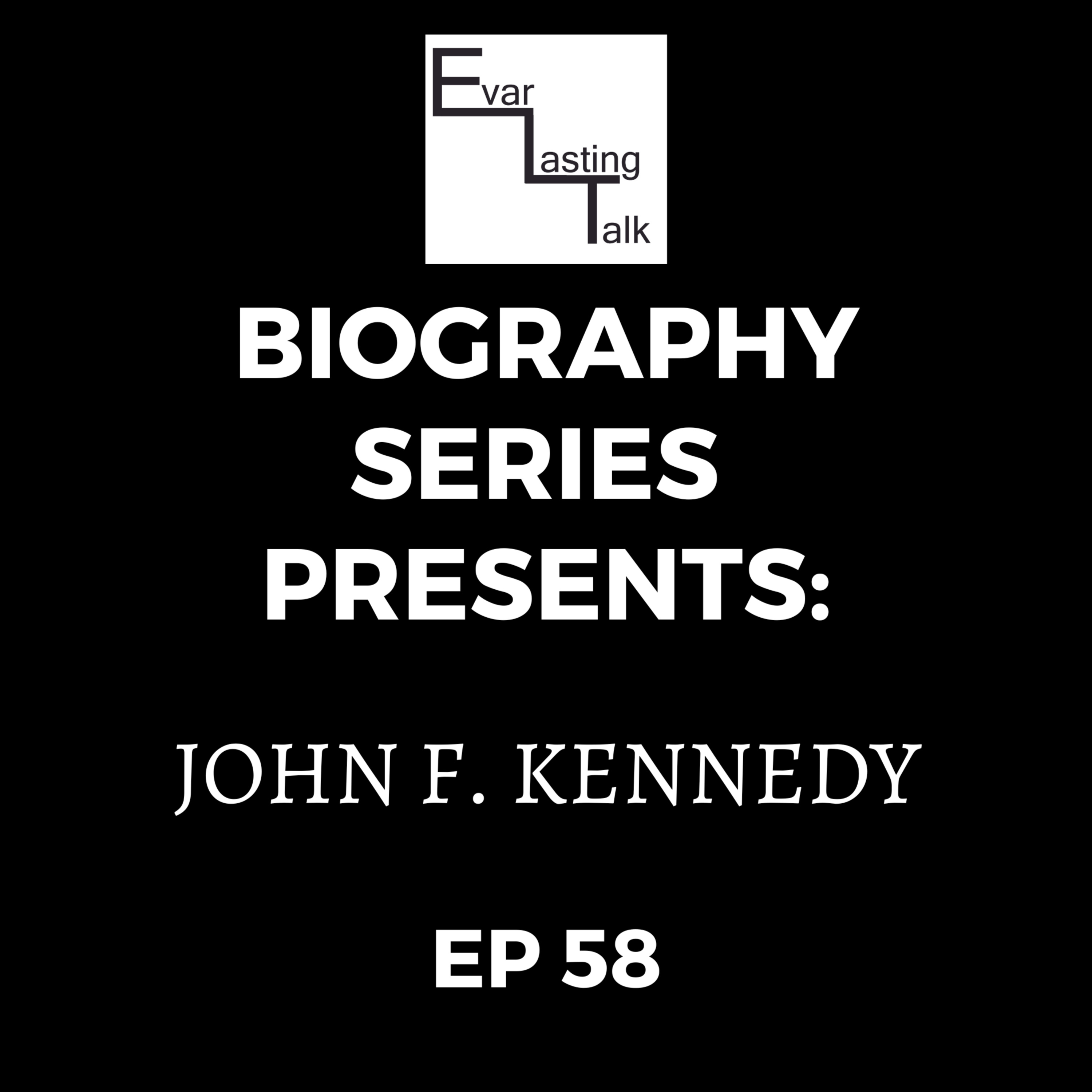 Ep 58: Biography Series- John F. Kennedy episode artwork