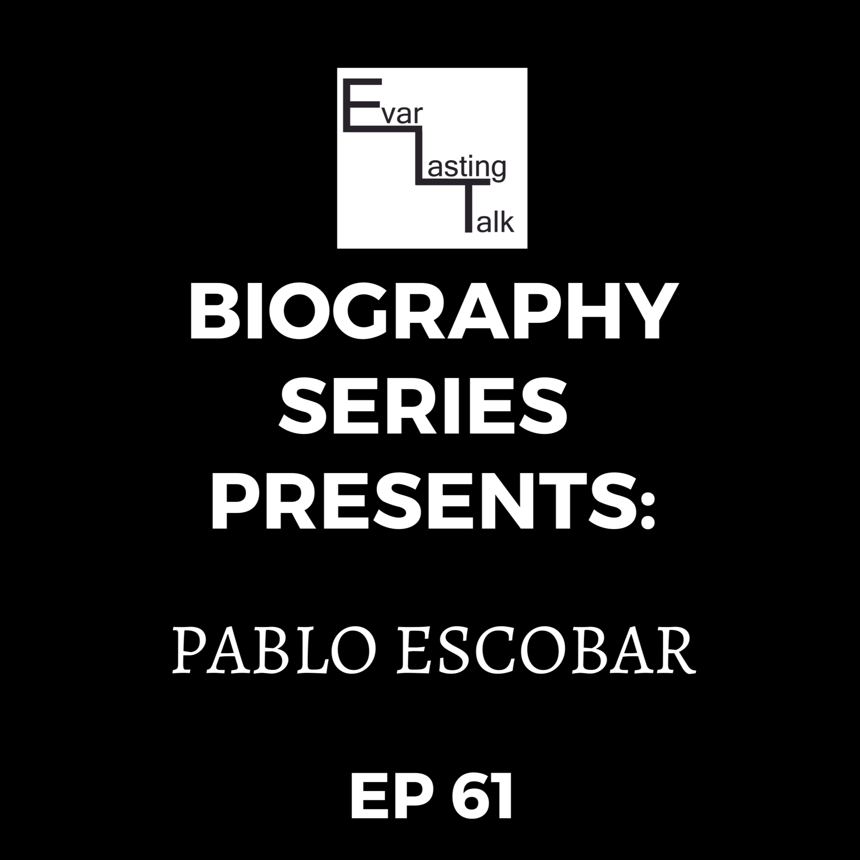 Ep 61: Biography Series- Pablo Escobar episode artwork