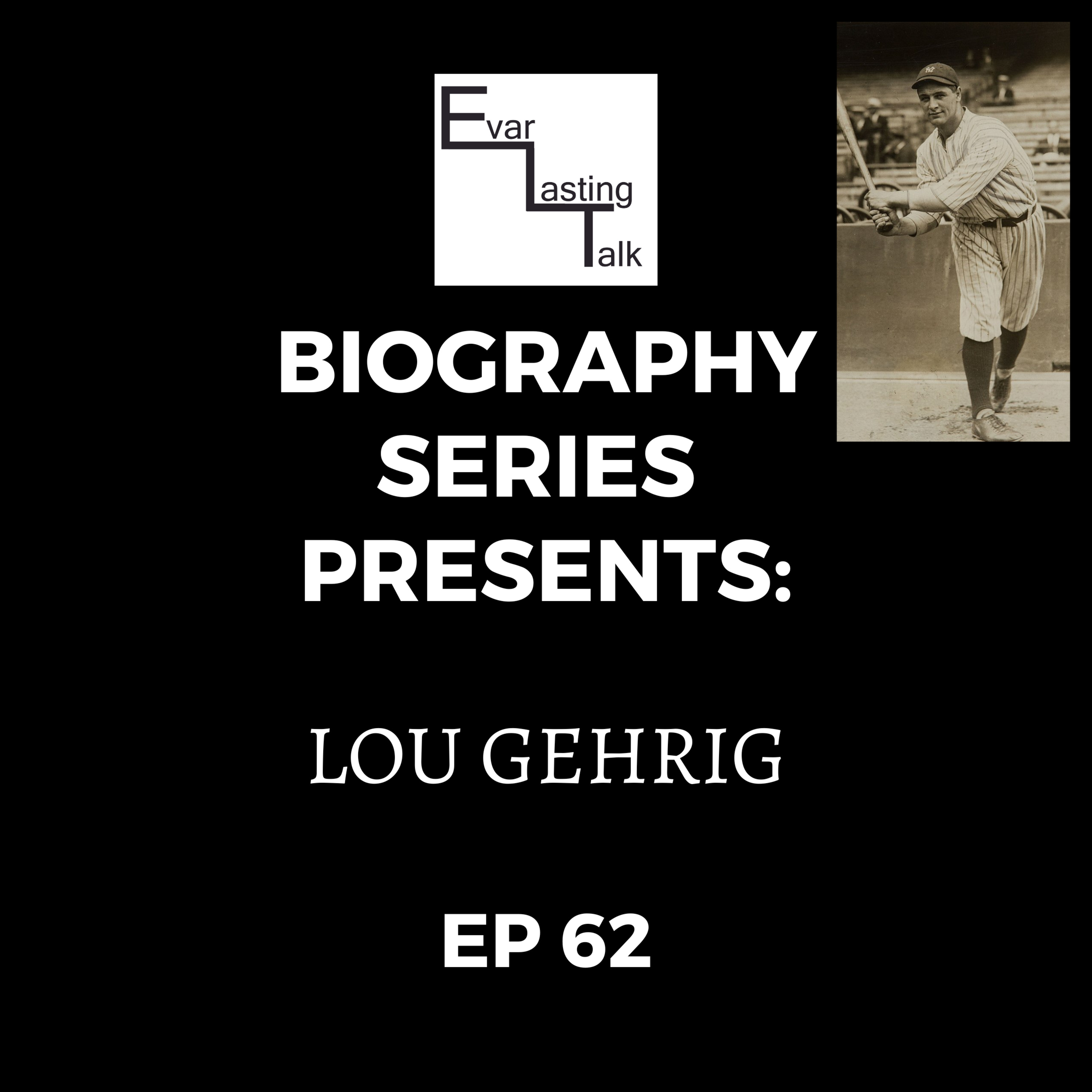 Ep 62: Biography Series- Lou Gehrig episode artwork