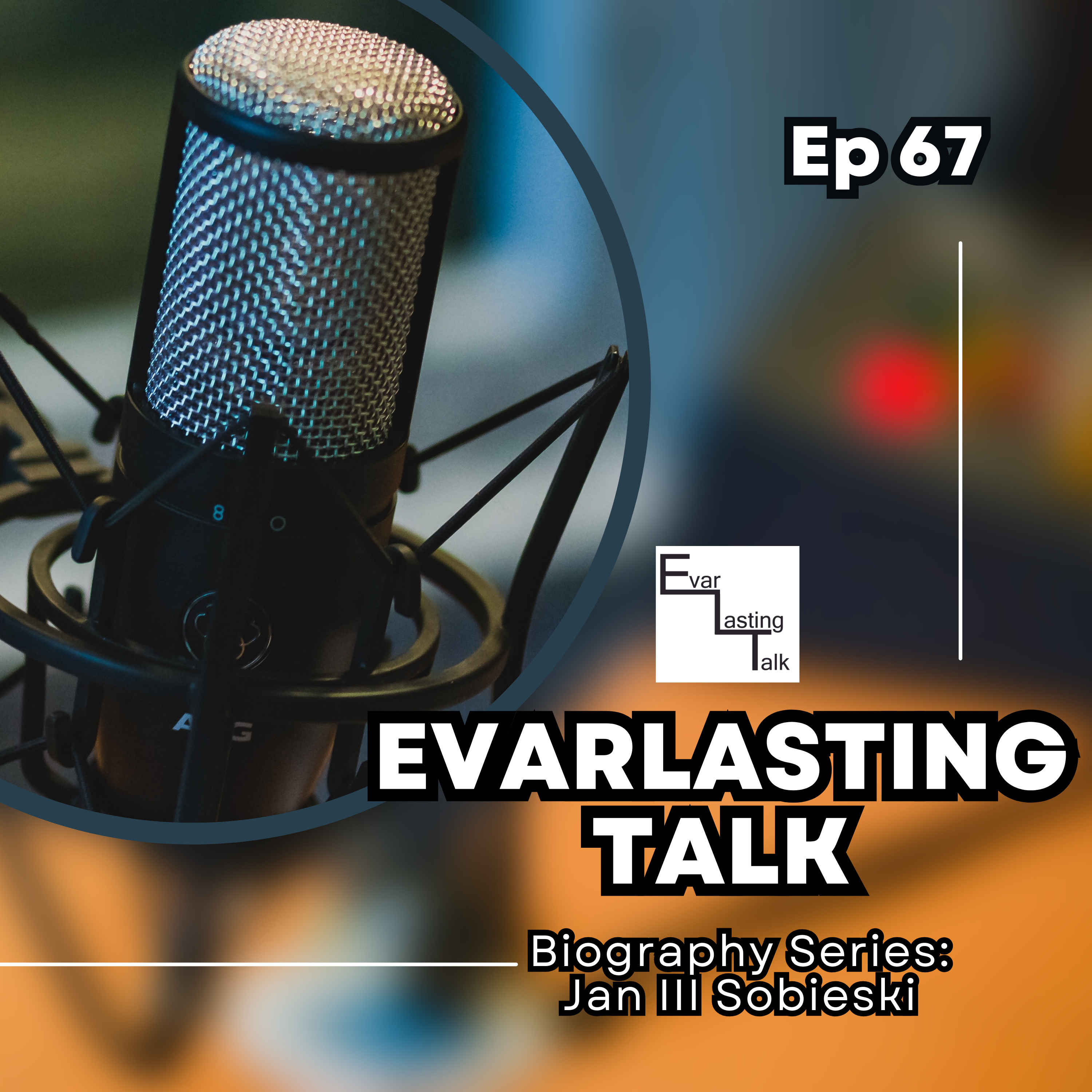 Ep 67: Biography Series- Jan III Sobieski episode artwork