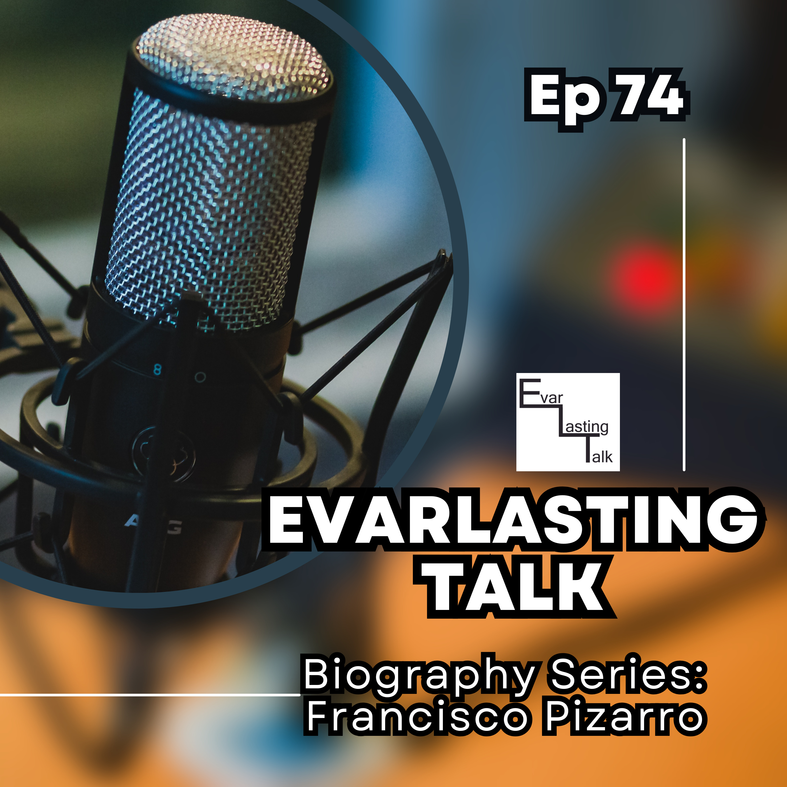 Ep 74: Francisco Pizarro- Biography Series episode artwork