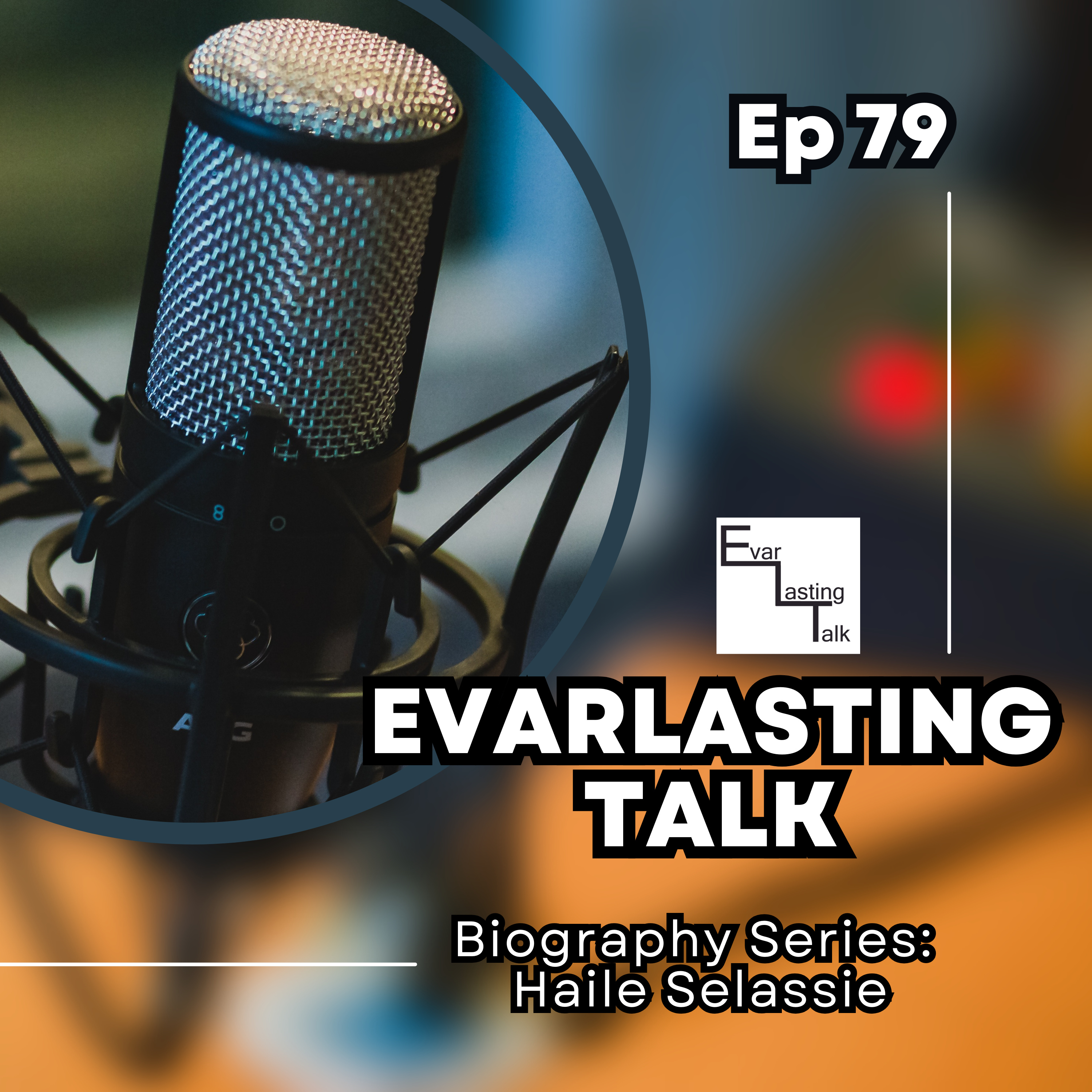 Ep 79: Haile Selassie-Biography Series episode artwork