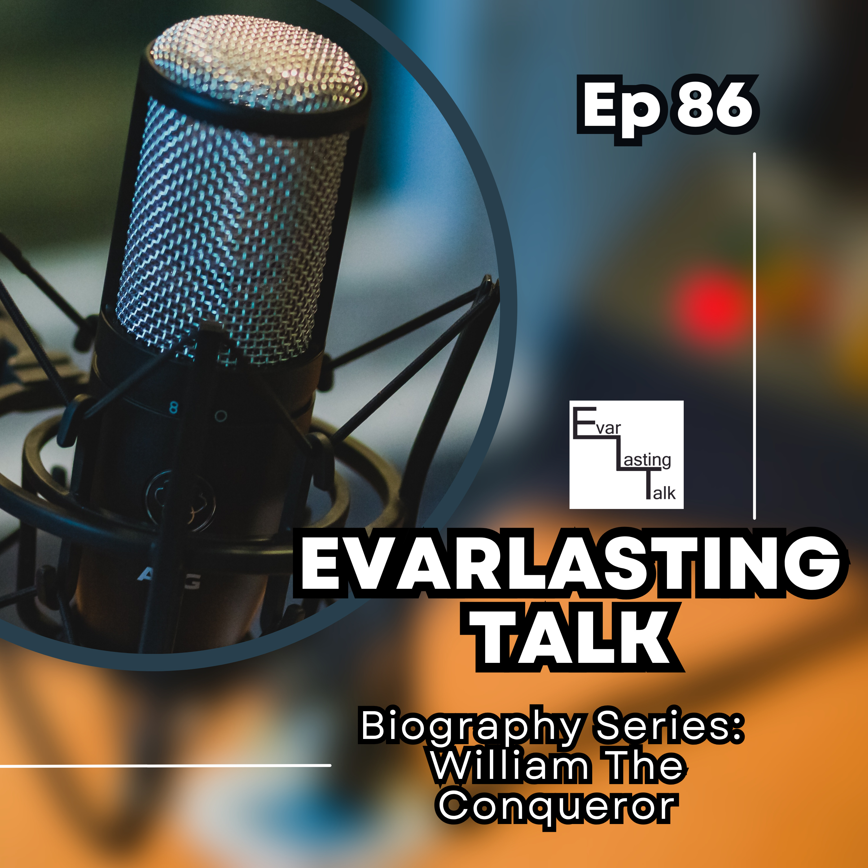 Ep 86: William The Conqueror-Biography Series episode artwork
