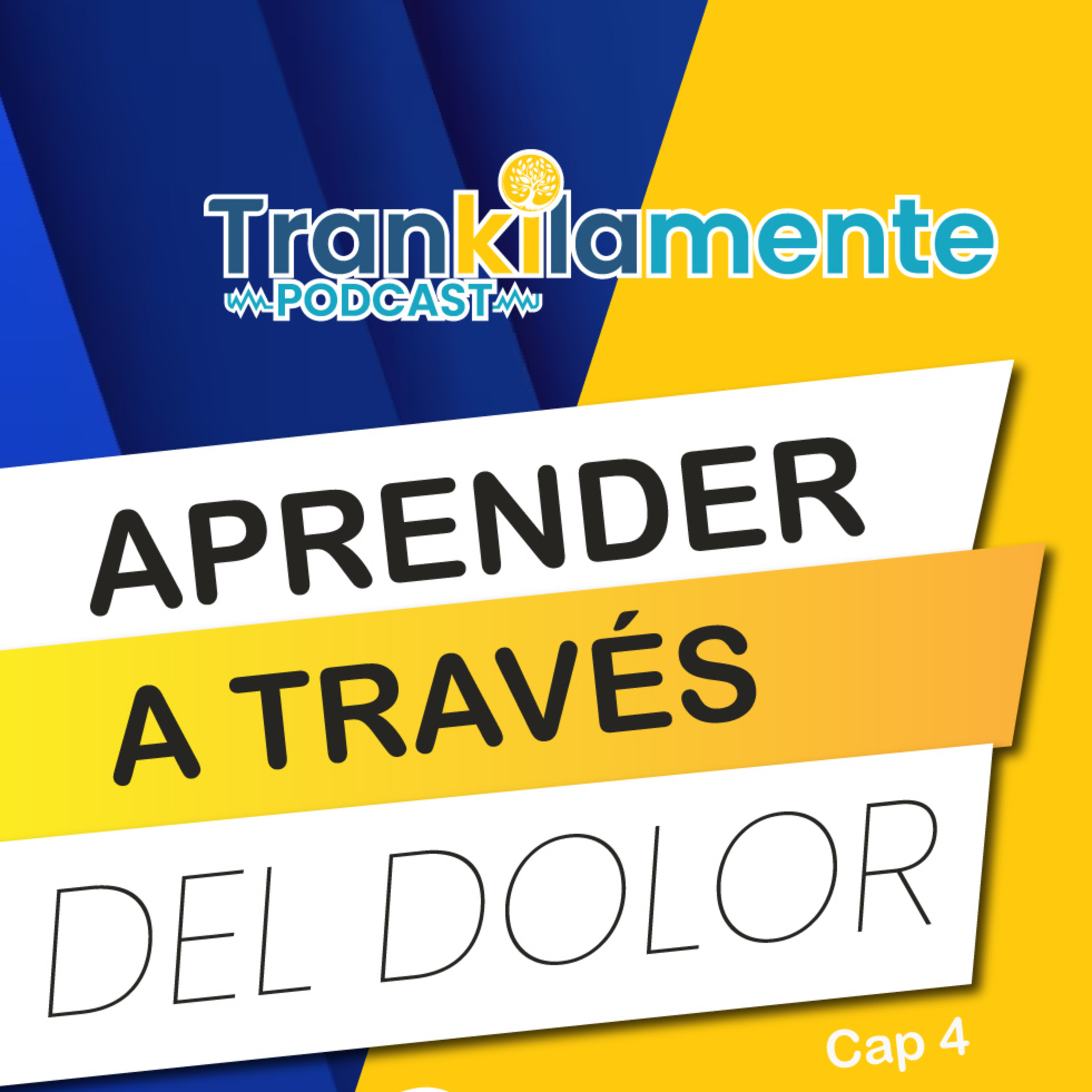 Aprender a través del dolor - Trankilamente cap 4 - Ana Karina Machado episode artwork