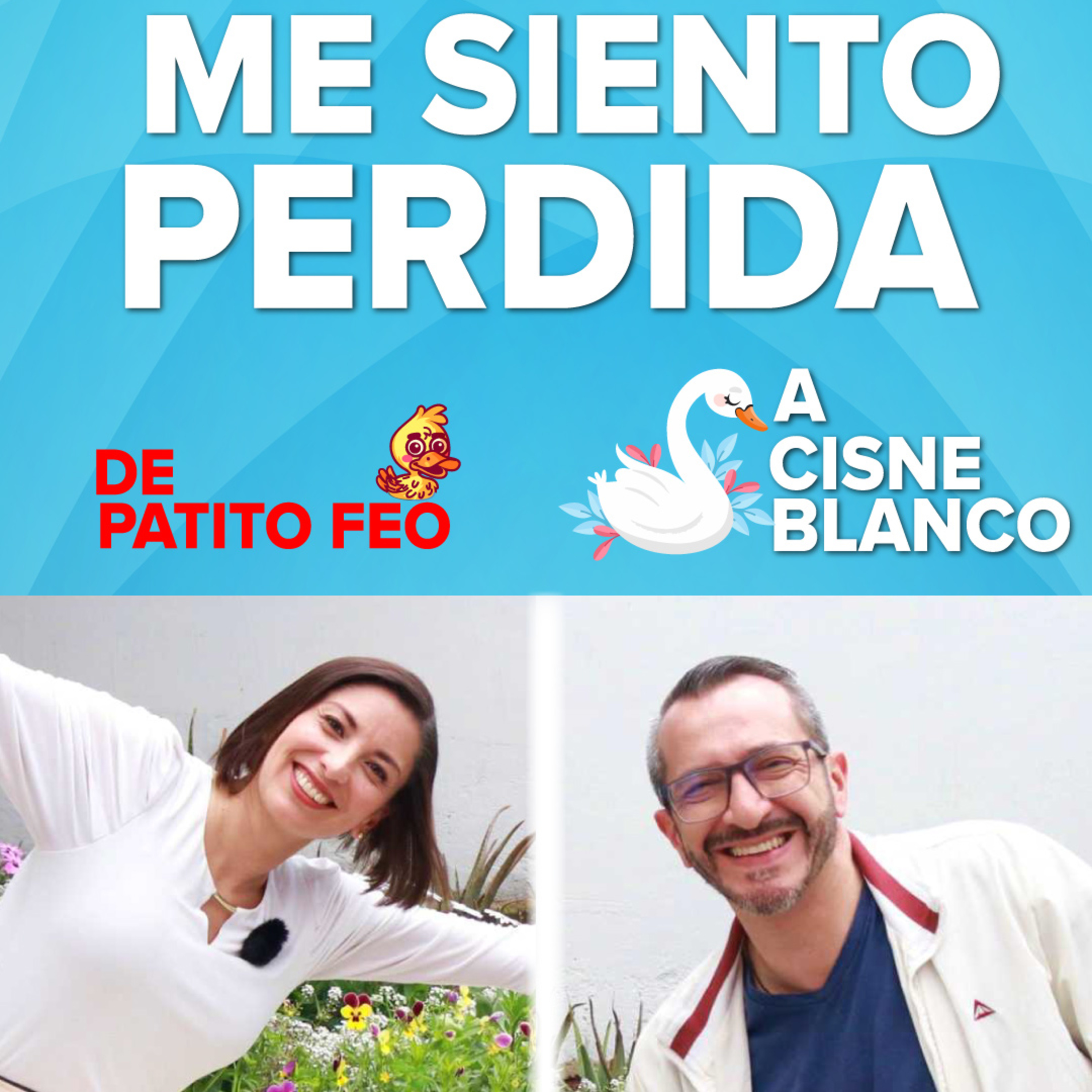Me siento perdida - De patito feo a Cisne Blanco I Trankilamente Cap 14 episode artwork