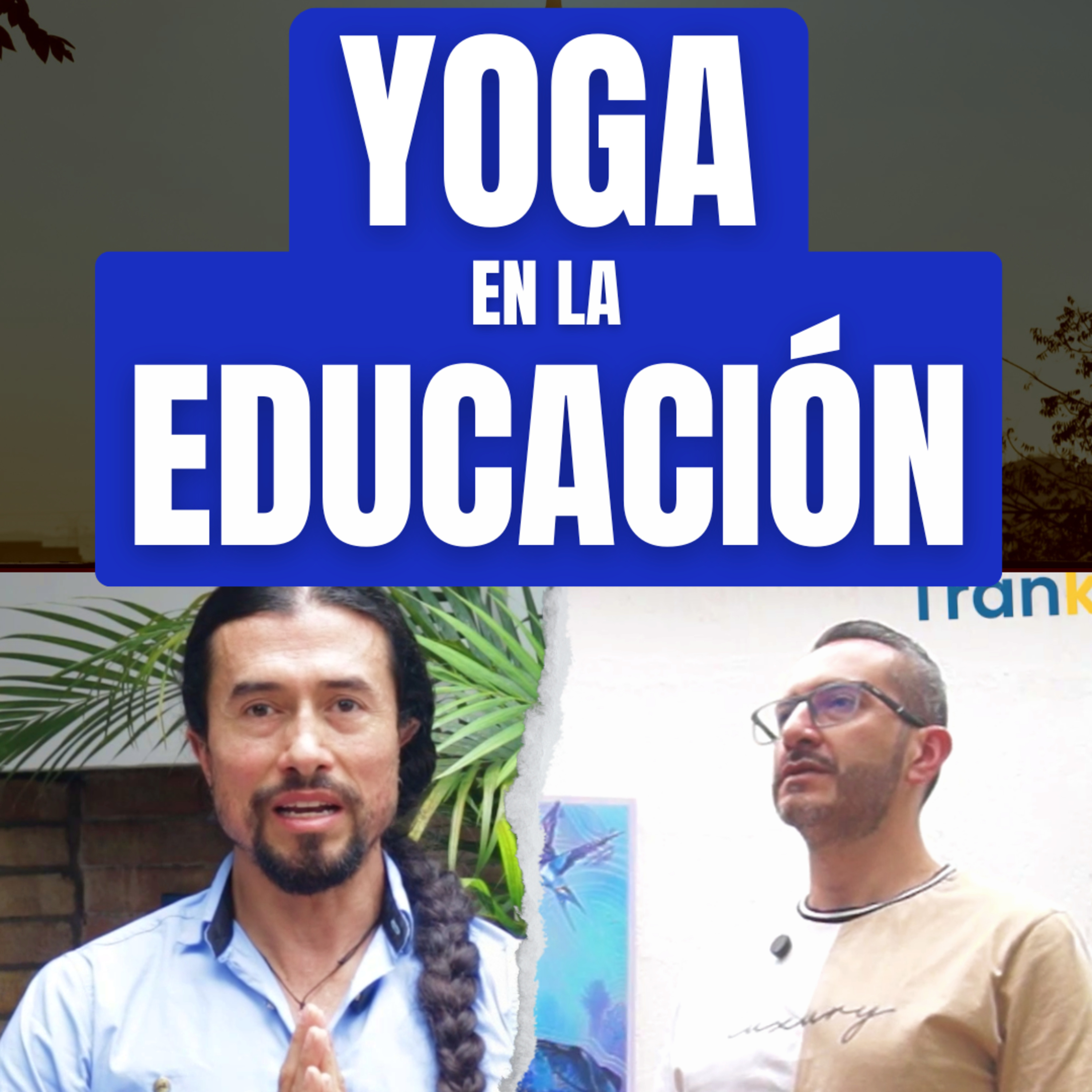 🧘‍♂️Yoga para la educación pública: 🤯la transformación de los jóvenes 🔹Cap 32 episode artwork