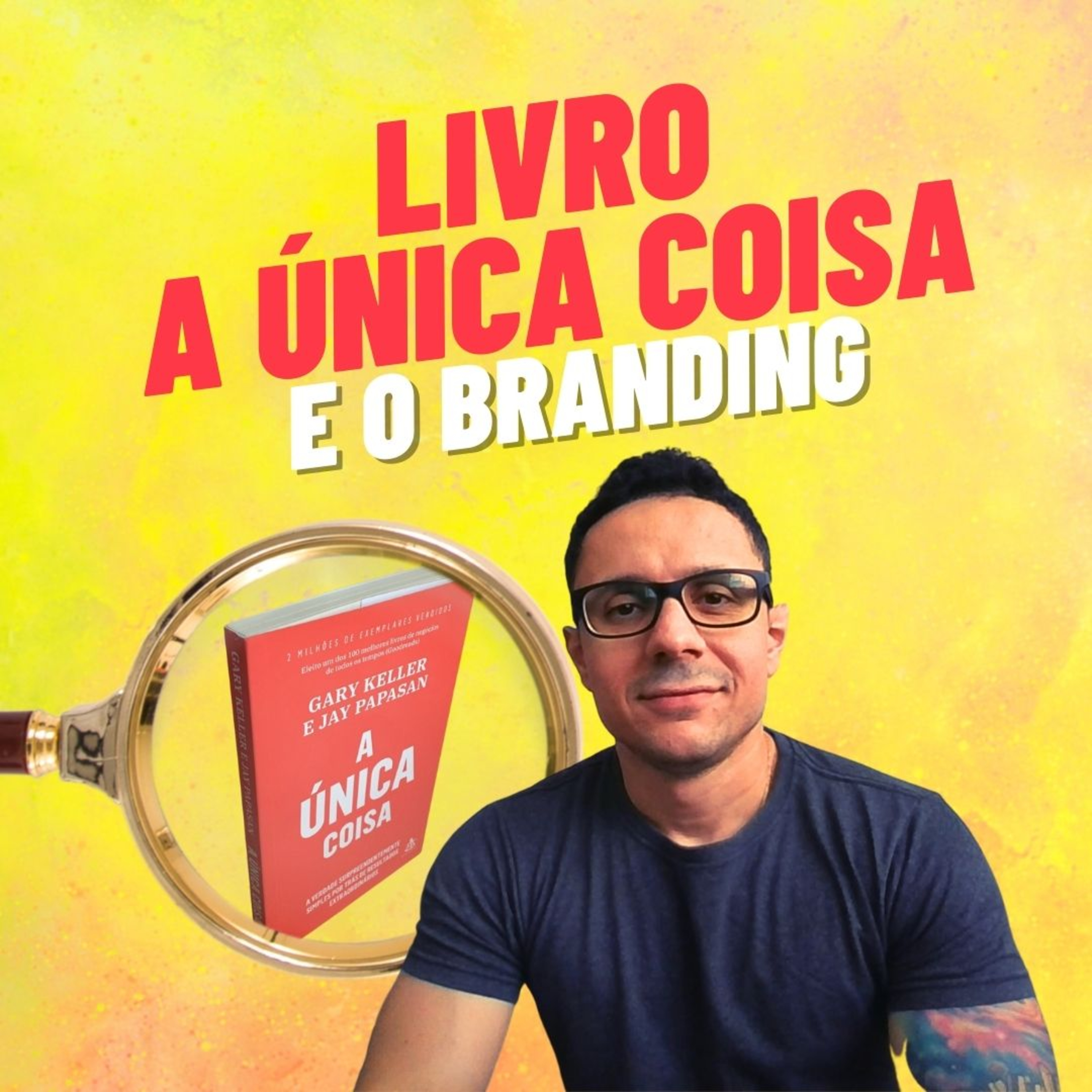 Episódio 59 - Livro "A Única Coisa" e o Branding