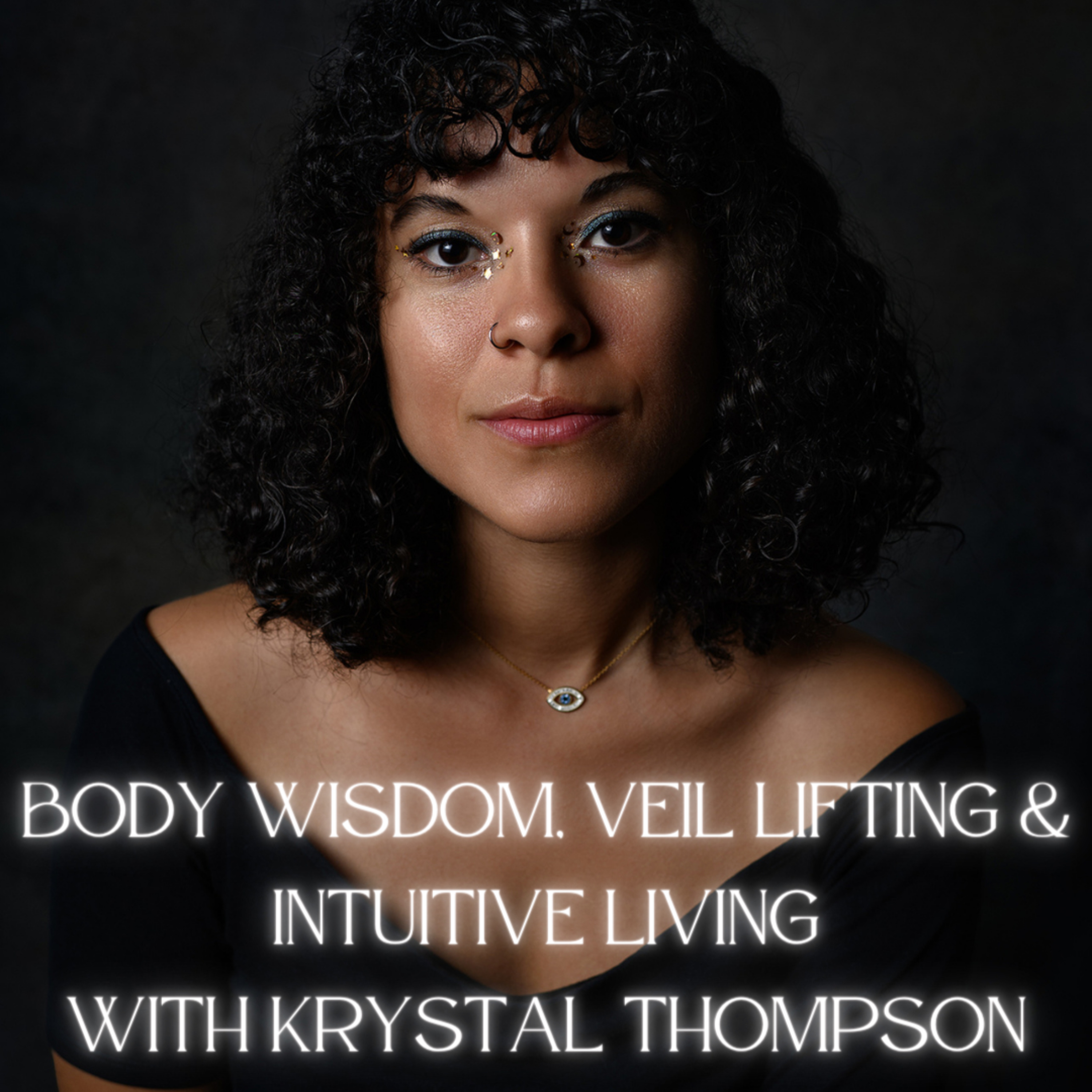 Body Wisdom, Veil Lifting & Intuitive Living with Krystal Thompson episode artwork