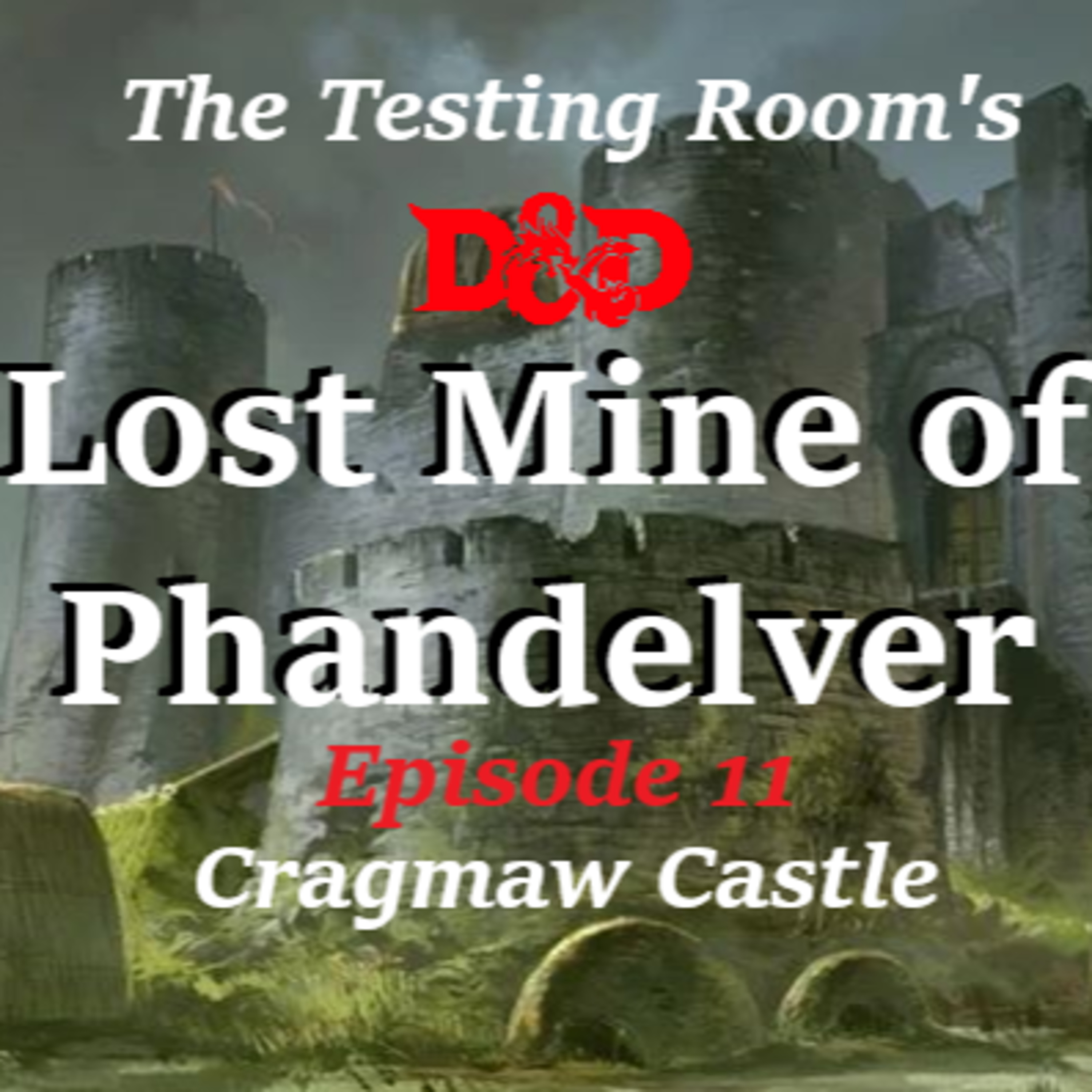 Testing Room's D&D Episode 11 - Cragmaw Castle episode artwork