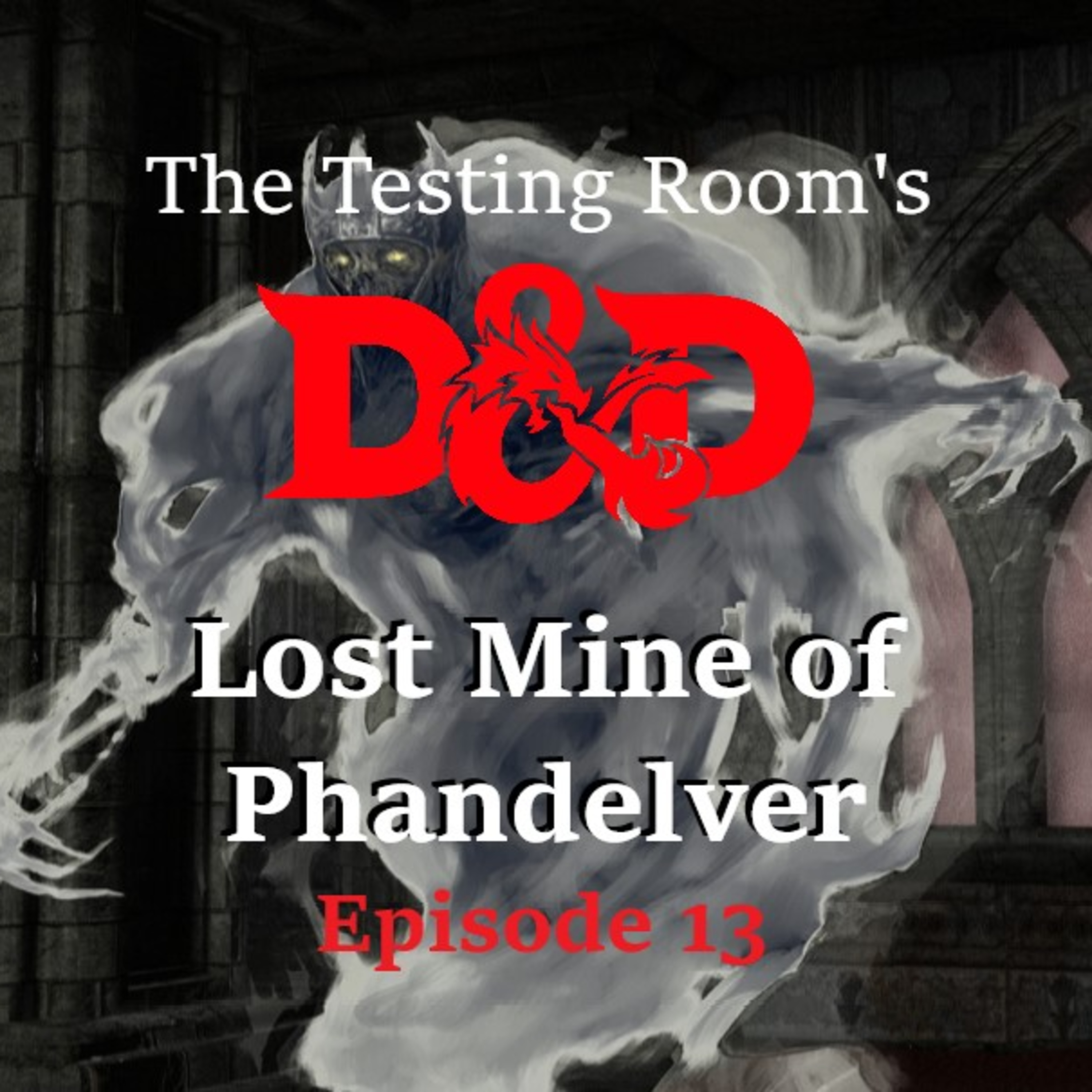 Testing Room's D&D Episode 13 - Lost Mine of Phandelver - Echo Cave episode artwork
