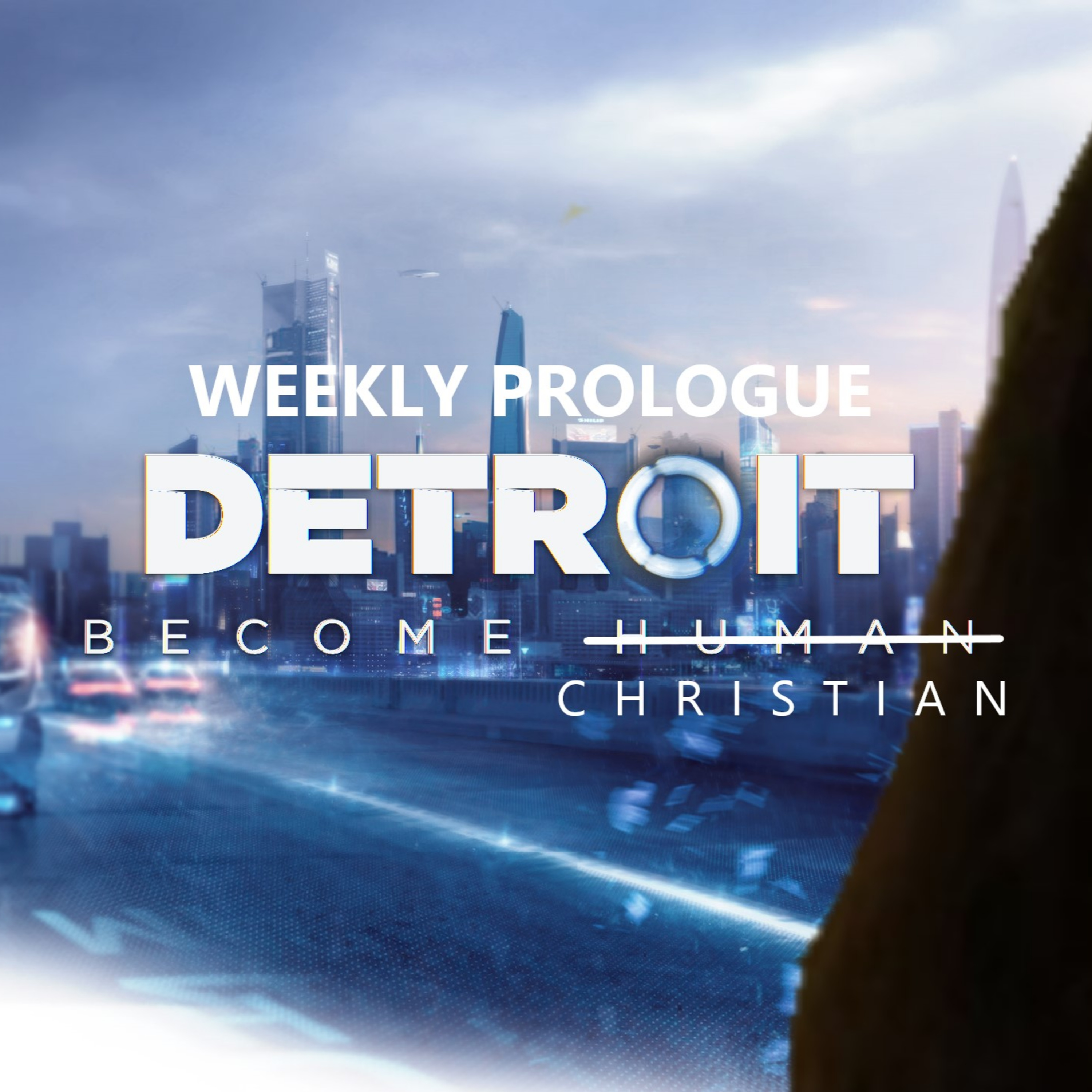 Weekly Prologue - Detroit Become Christian episode artwork