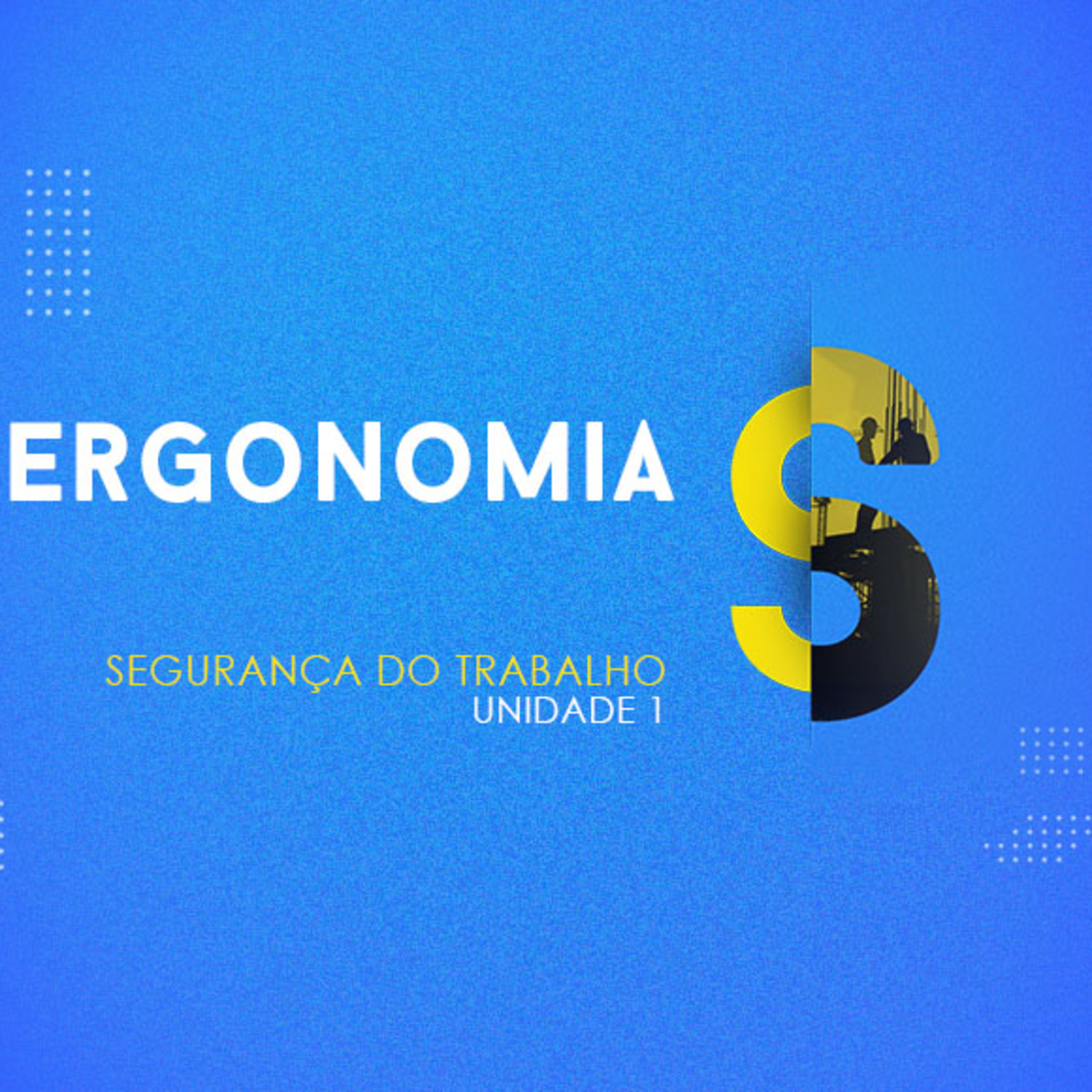 CURSO TÉCNICO EM SEGURANÇA DO TRABALHO | ERGONOMIA | COMPETÊNCIA 1 episode artwork