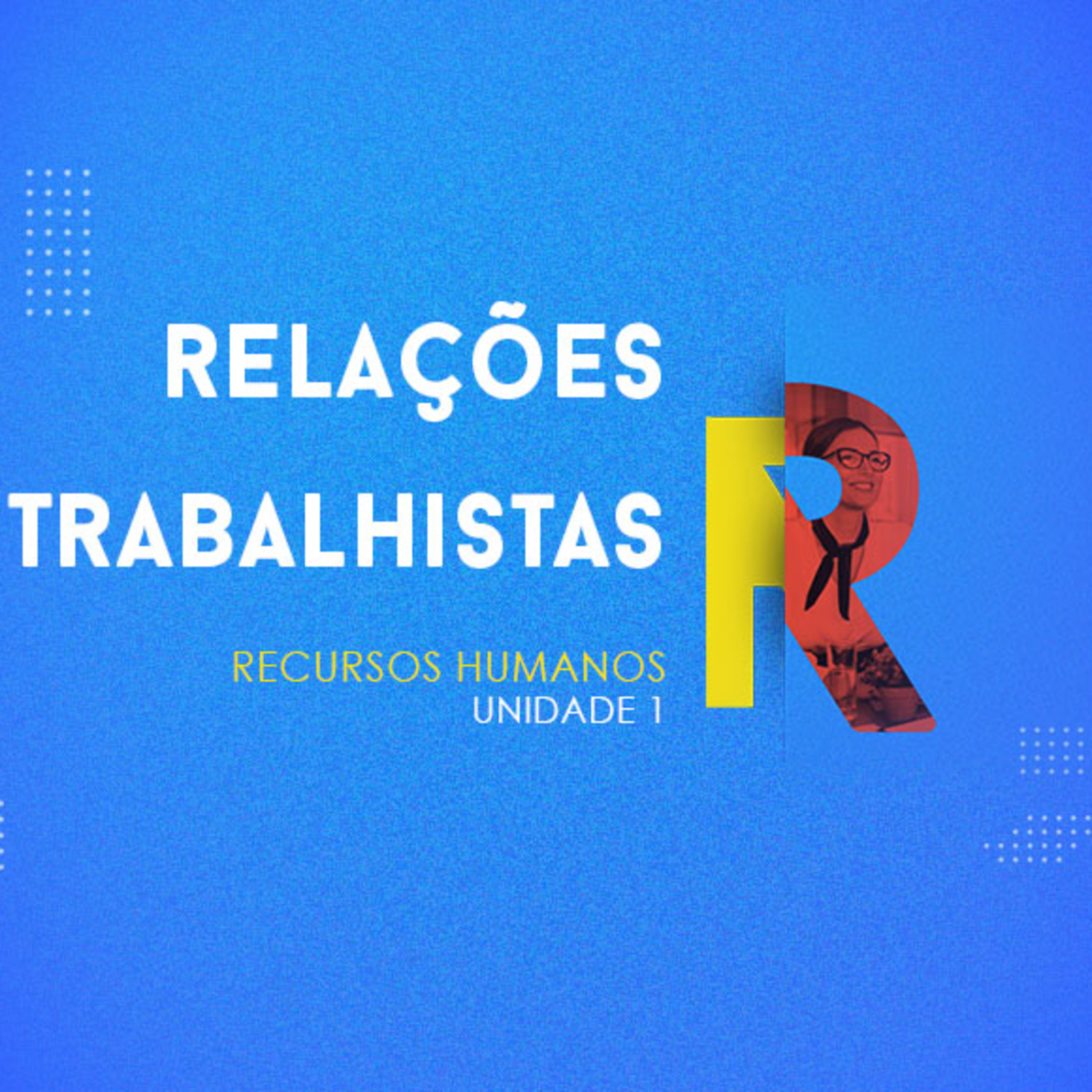 CURSO TÉCNICO EM RECURSOS HUMANOS | SAÚDE E SEGURANÇA DO TRABALHO | UNIDADE 1 episode artwork