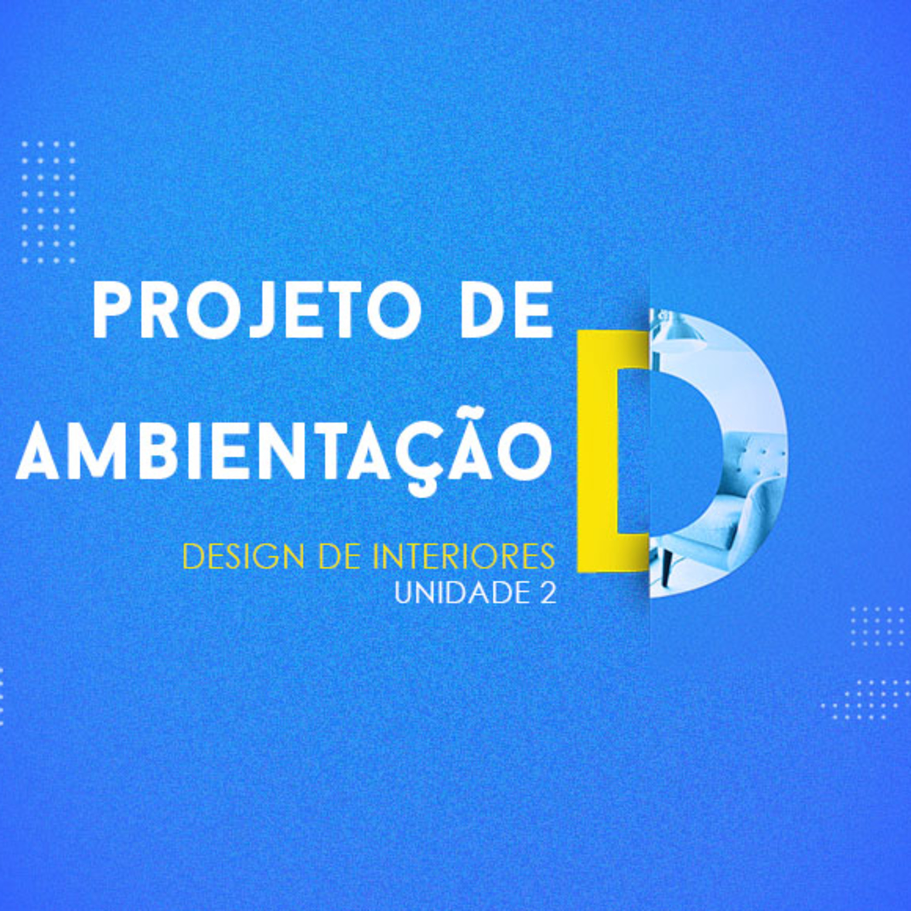 CURSO TÉCNICO EM DESIGN DE INTERIORES | PROJETO DE AMBIENTAÇÃO | UNIDADE 2 episode artwork