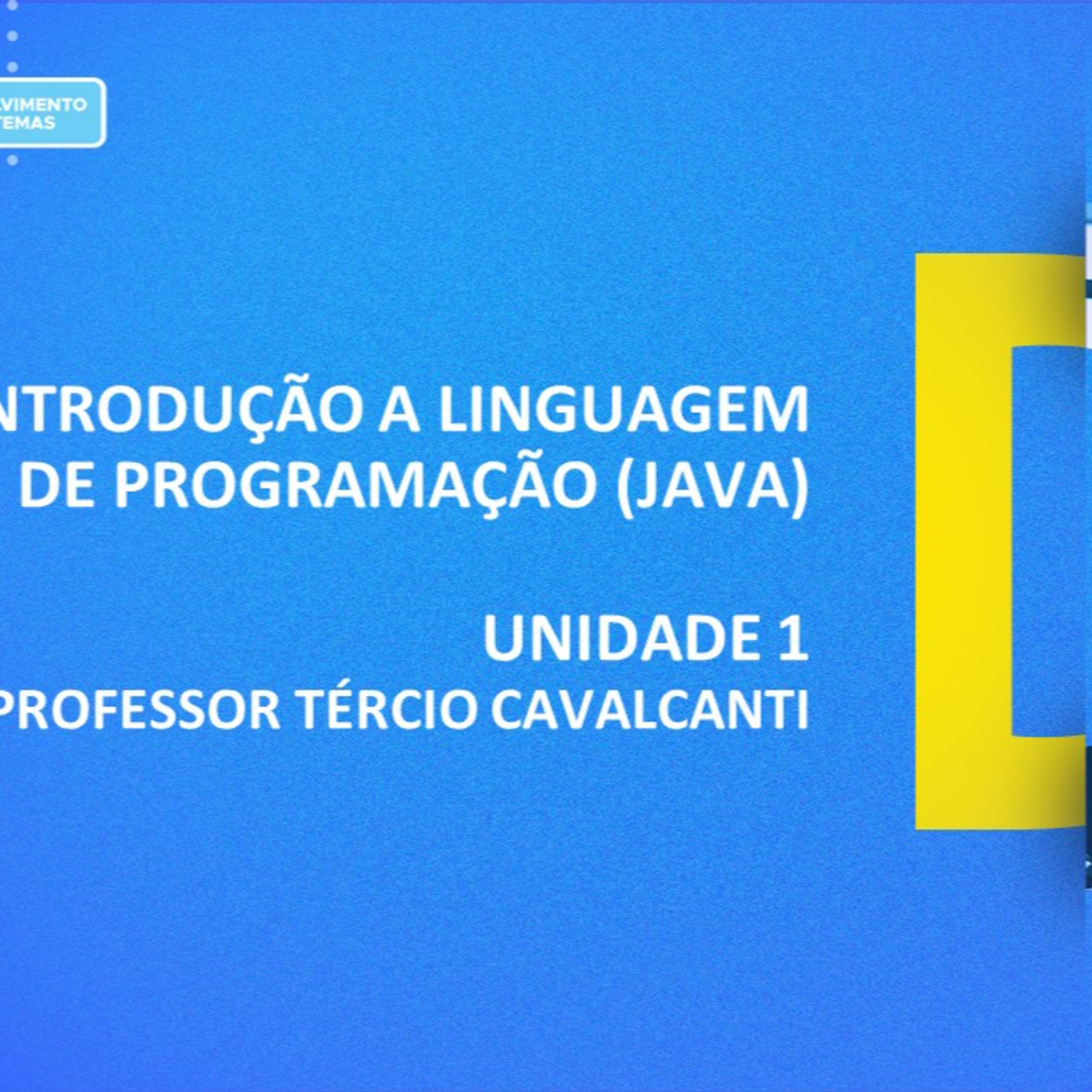 CURSO TÉCNICO EM DESENVOLVIMENTO DE SISTEMAS | INTRODUÇÃO A LINGUAGEM DE PROGRAMAÇÃO (JAVA) | UNIDADE 01  episode artwork