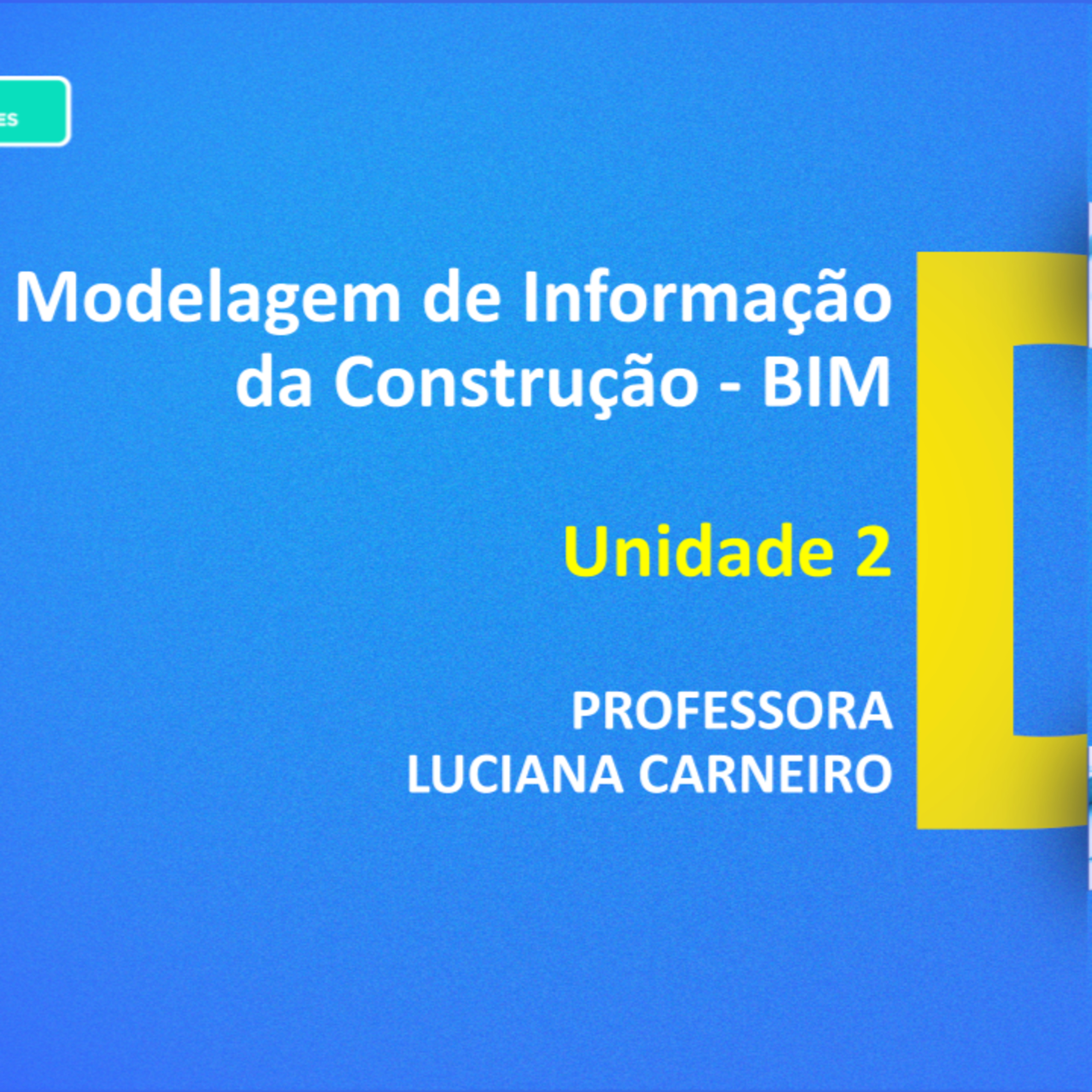 CURSO TÉCNICO EM DESIGN DE INTERIORES | MODELAGEM DE INFORMAÇÃO DA CONSTRUÇÃO BIM | UNIDADE 2 | PROFESSORA LUCIANA CARNEIRO episode artwork
