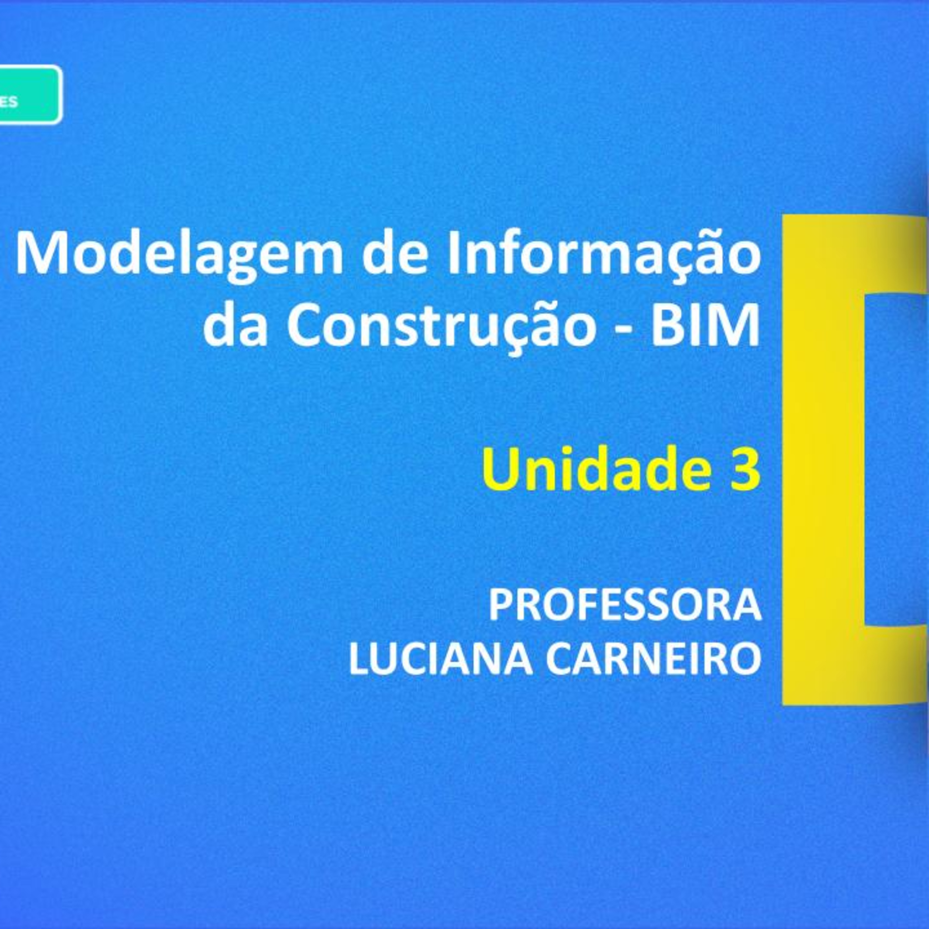 CURSO TÉCNICO EM DESIGN DE INTERIORES | MODELAGEM DE INFORMAÇÃO DA CONSTRUÇÃO BIM | UNIDADE 3 | PROFESSORA LUCIANA CARNEIRO episode artwork