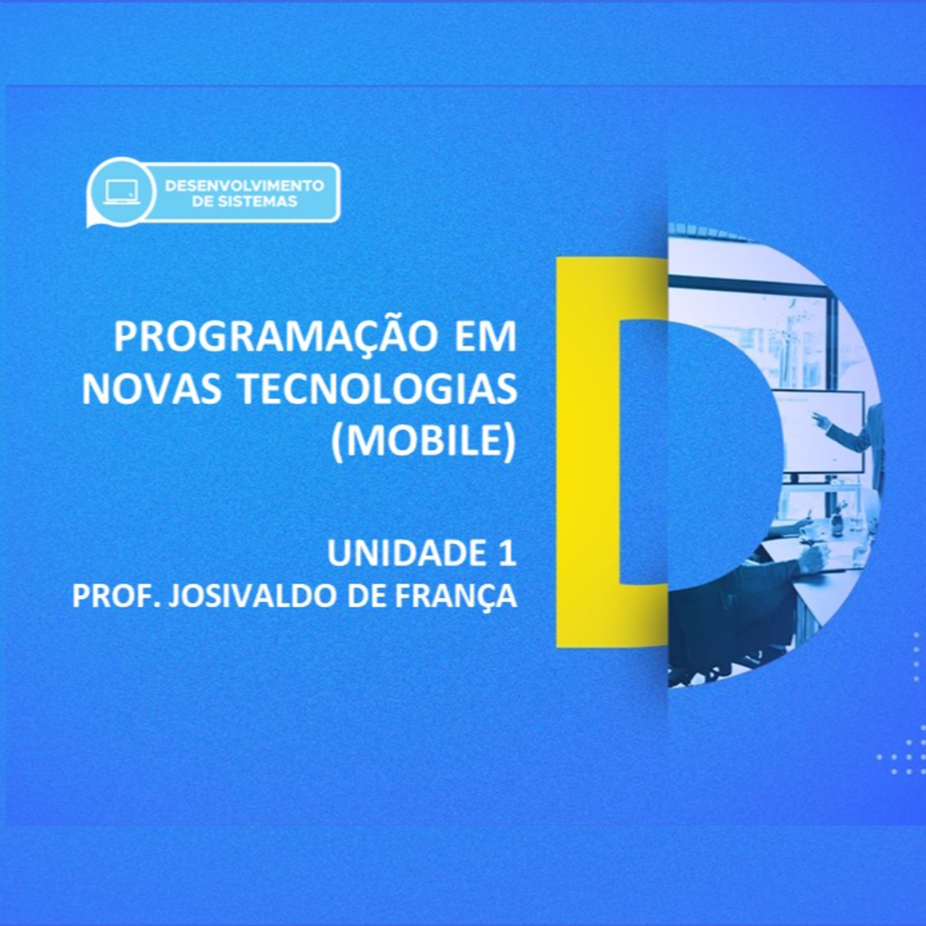 CURSO TÉCNICO EM DESENVOLVIMENTO DE SISTEMAS _PROGRAMAÇÃO EM NOVAS TECNOLOGIAS MOBILE_UNIDADE 1 episode artwork