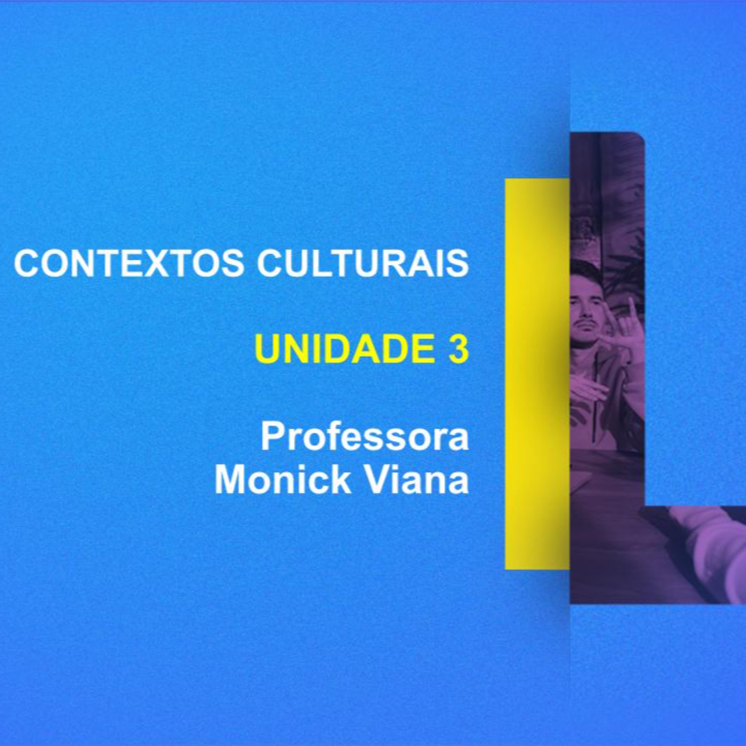 CURSO TÉCNICO EM TRADUÇÃO E INTERPRETAÇÃO DE LIBRAS | CONTEXTOS CULTURAIS | PROFESSORA MONICK VIANA | UNIDADE 3 episode artwork
