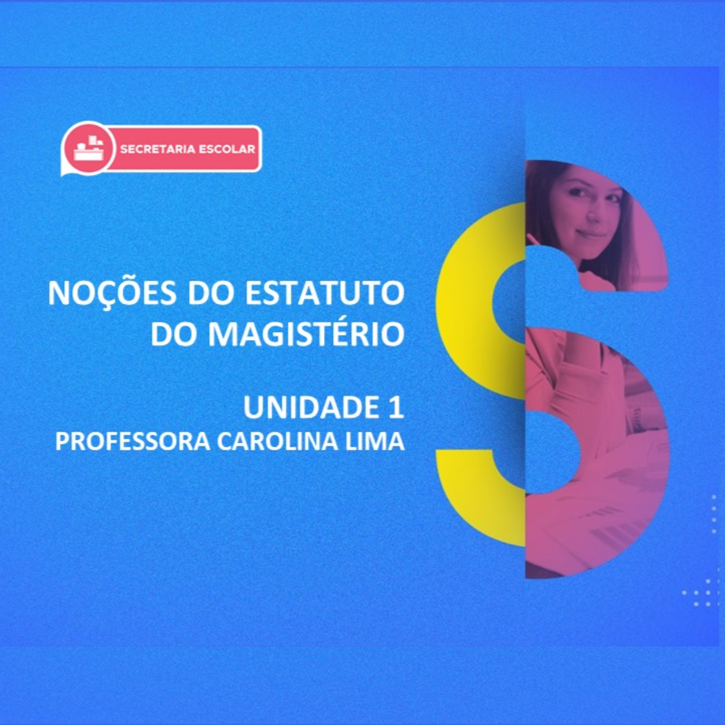 CURSO TÉCNICO EM SECRETARIA ESCOLAR | NOÇÕES DO ESTATUTO DO MAGISTÉRIO | UNIDADE 1  episode artwork