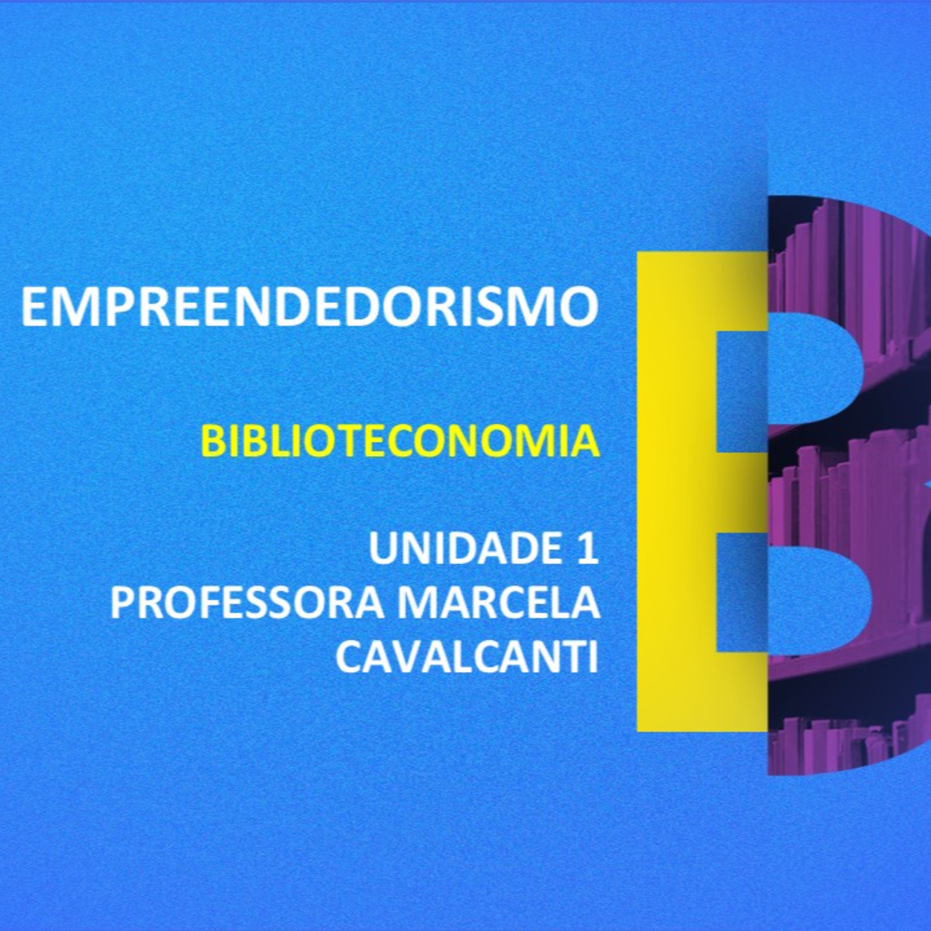CURSO TÉCNICO EM BIBLIOTECONOMIA | EMPREENDEDORISMO | UNIDADE 1 episode artwork